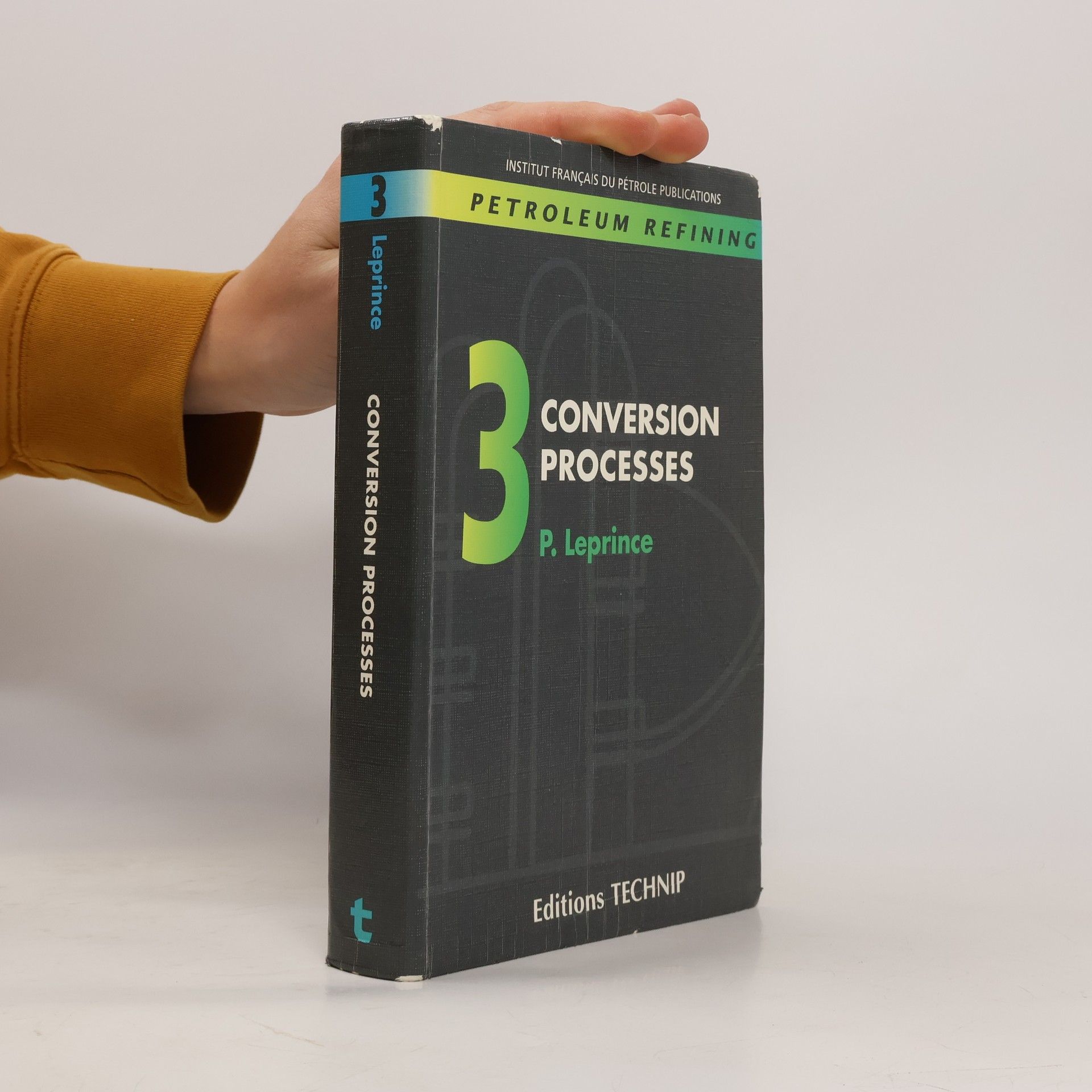 Pierre Leprince Petroleum Refining - 3: Petroleum Refining V.3