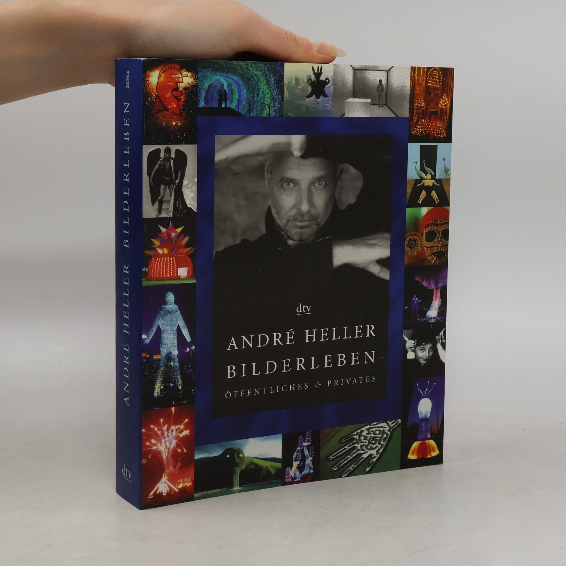 Christian Brandstätter André Heller - Bilderleben : Öffentliches & Privates ; 1947 - 2000