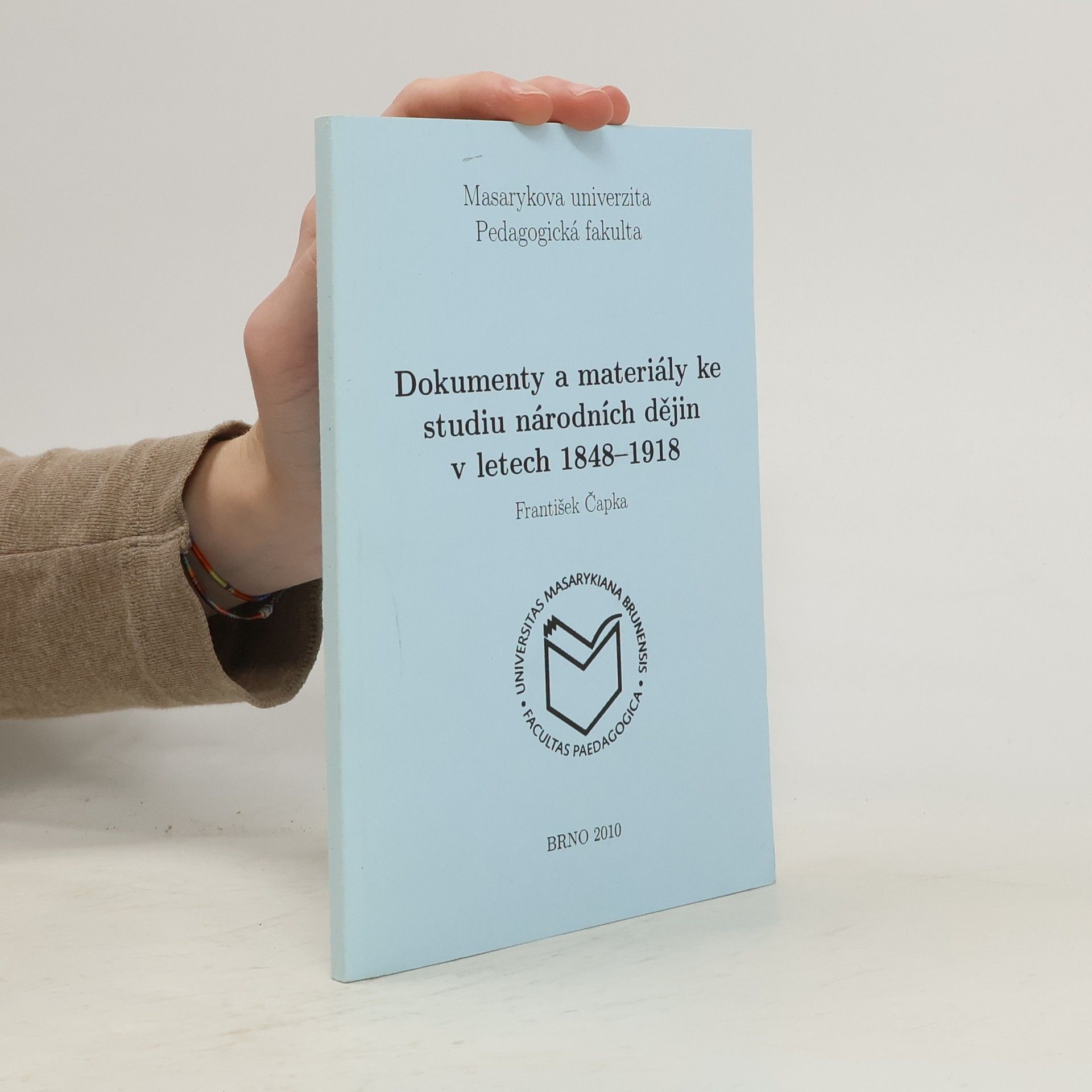 František Čapka Dokumenty a materiály ke studiu národních dějin v letech 1848–1918