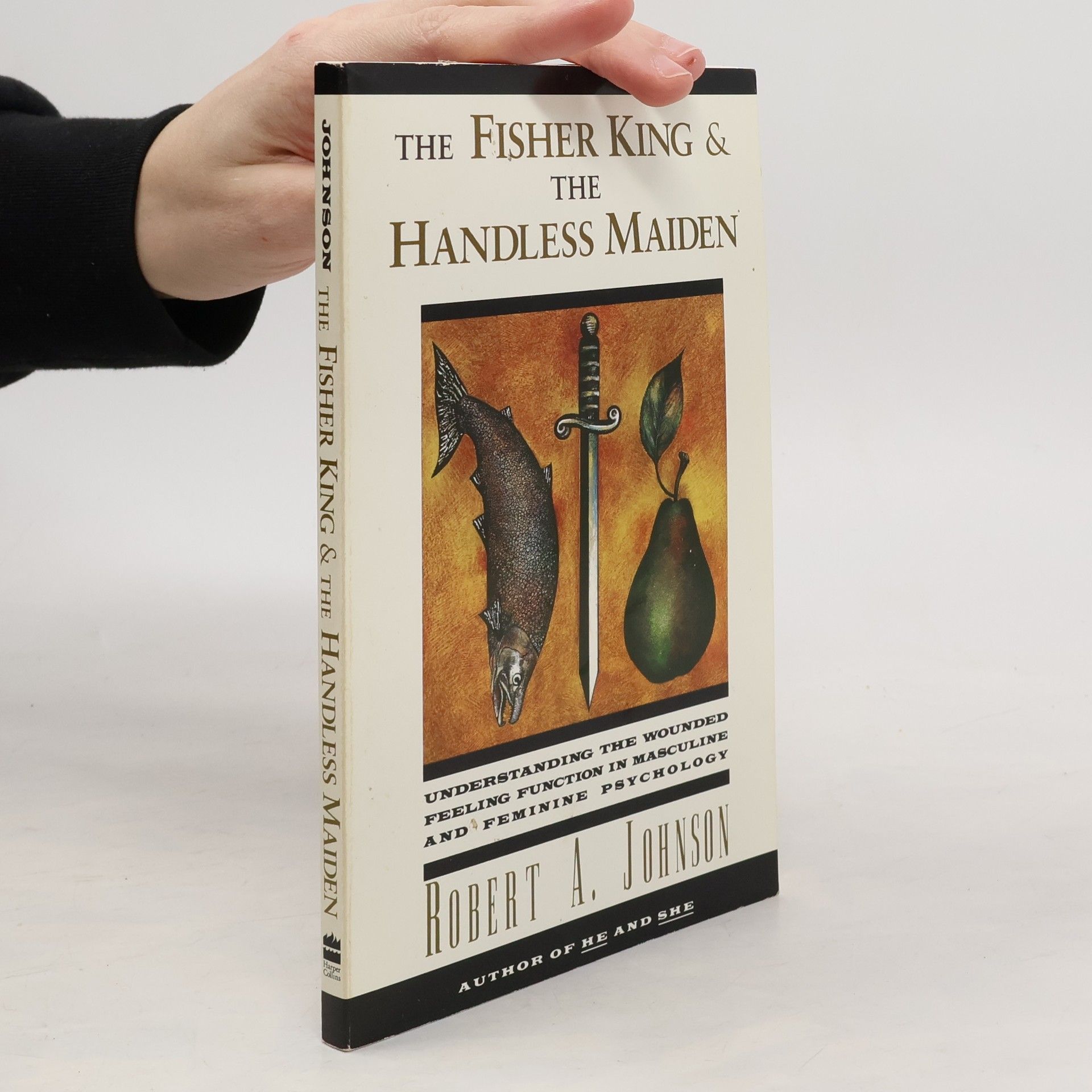 Robert A. Johnson The Fisher King and the Handless Maiden