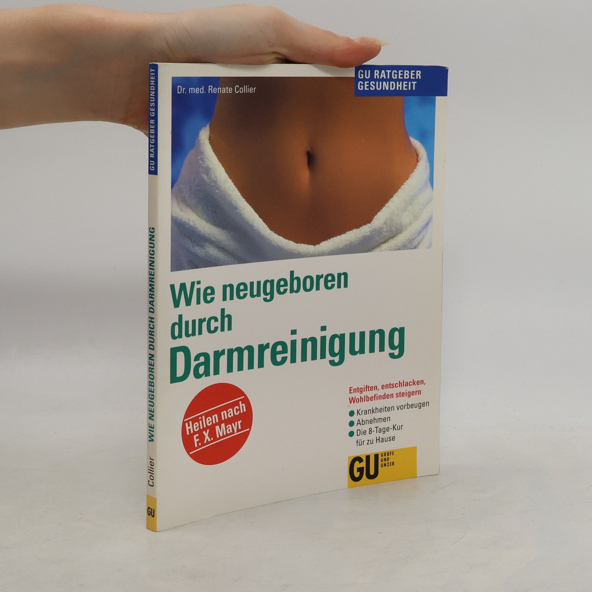 Renate Collier Wie neugeboren durch Darmreinigung