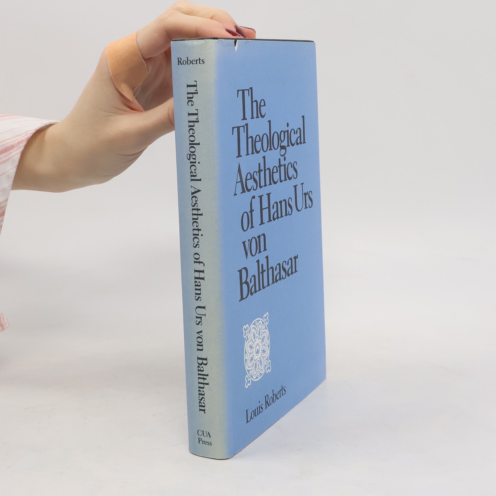 Louis Roberts The Theological Aesthetics of Hans Urs Von Balthasar