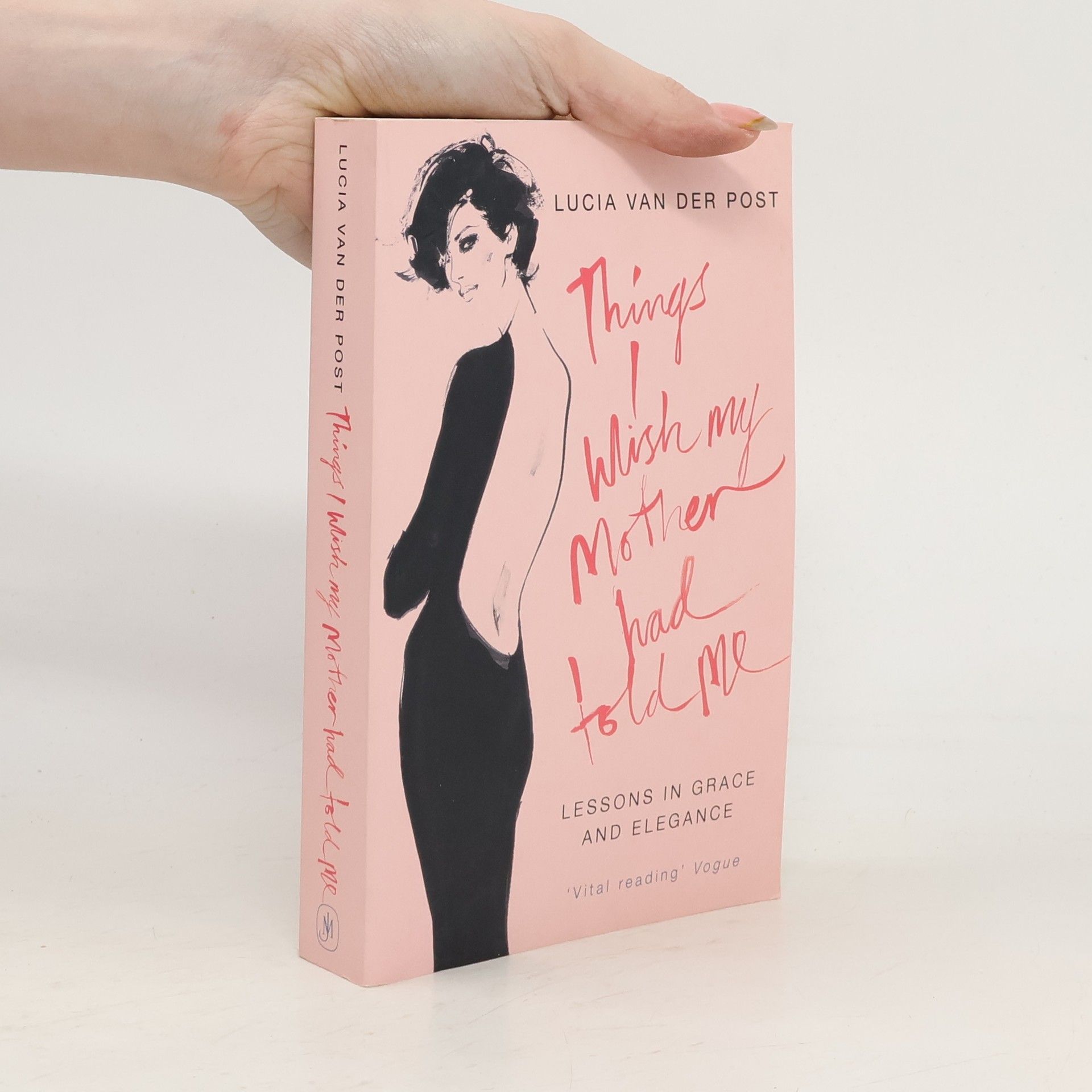 Lucia Van der Post Things I Wish My Mother Had Told Me