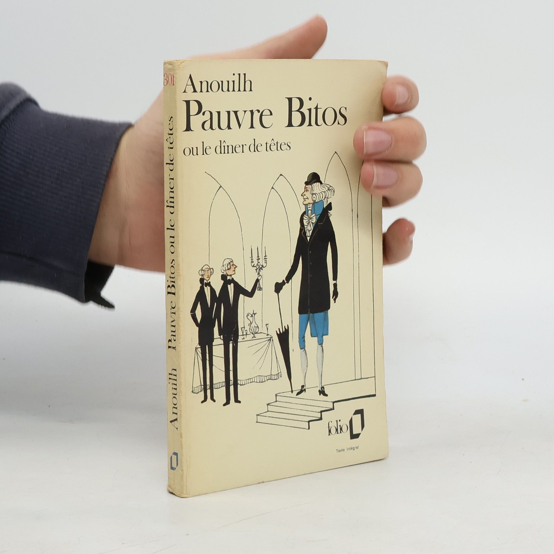 Jean Anouilh Pauvre Bitos ou Le dîner de têtes