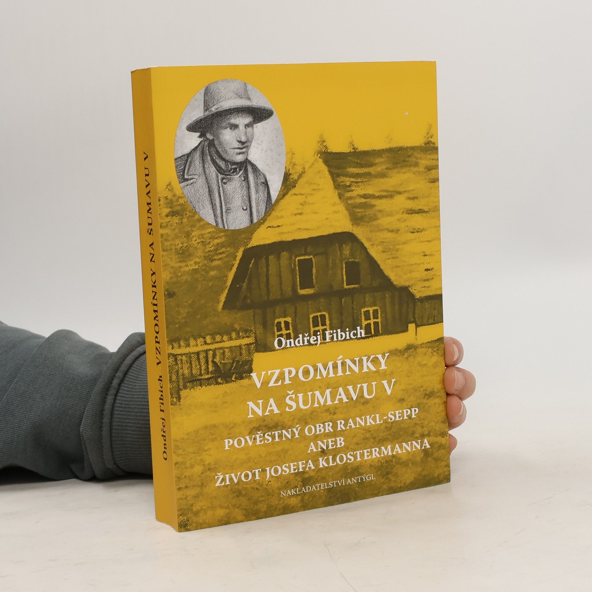 Ondřej Fibich Vzpomínky na Šumavu. V, Pověstný obr Rankl-Sepp, aneb, Život Josefa Klostermanna