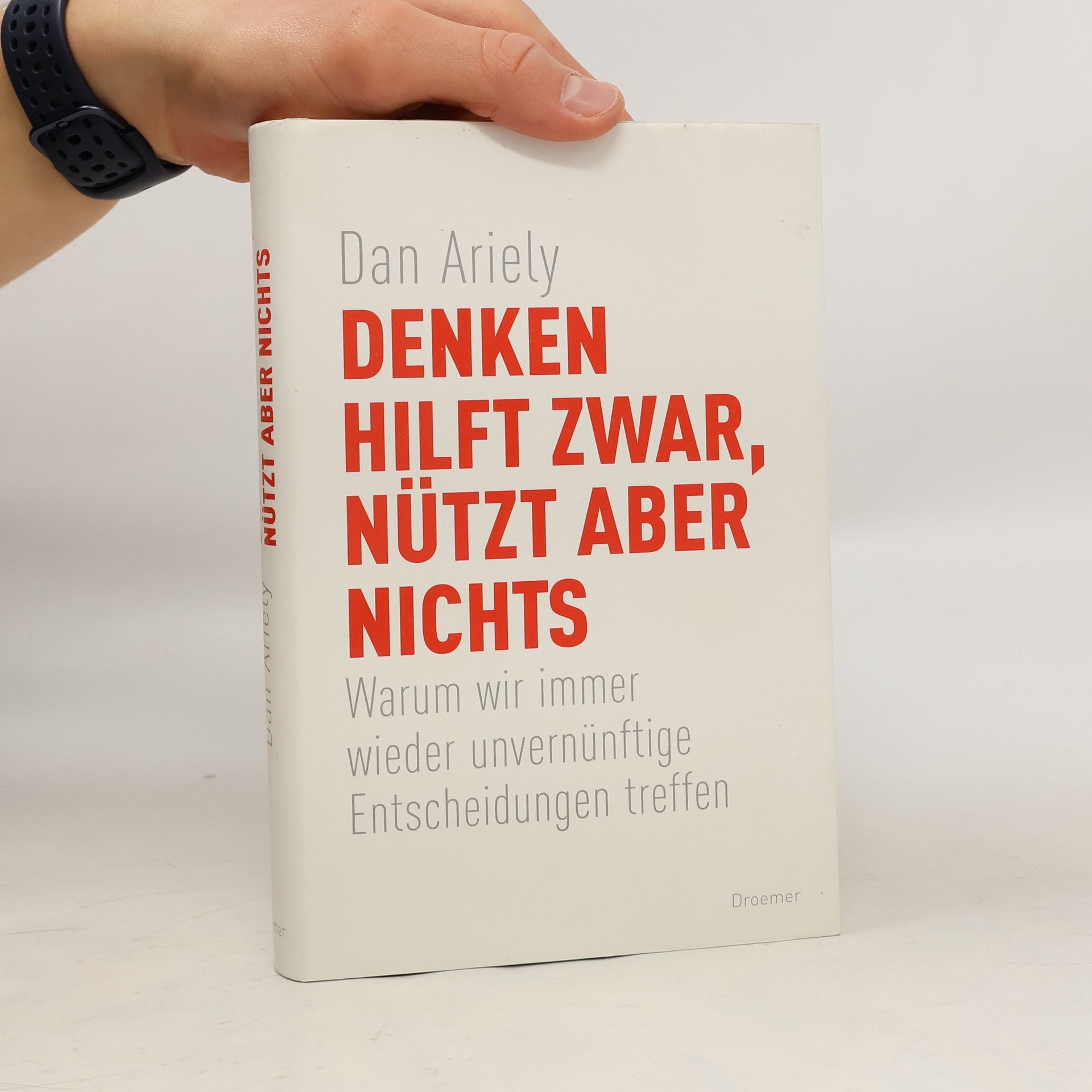 Dan Ariely Denken hilft zwar, nützt aber nichts