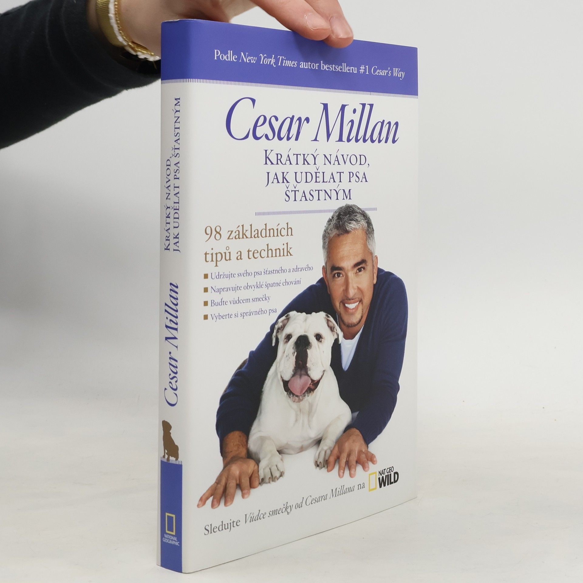 Cesar Millan Krátký návod, jak udělat psa šťastným : 98 základních tipů a technik
