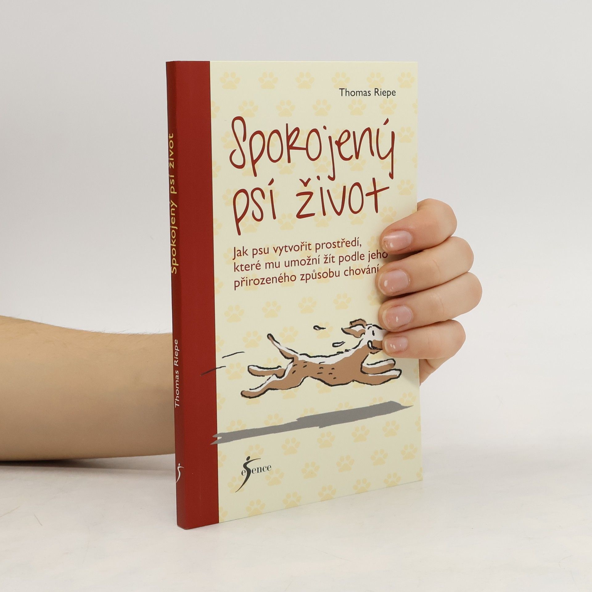 Thomas Riepe Spokojený psí život. Jak psu vytvořit prostředí, které mu umožní žít podle jeho přirozeného způsobu chování