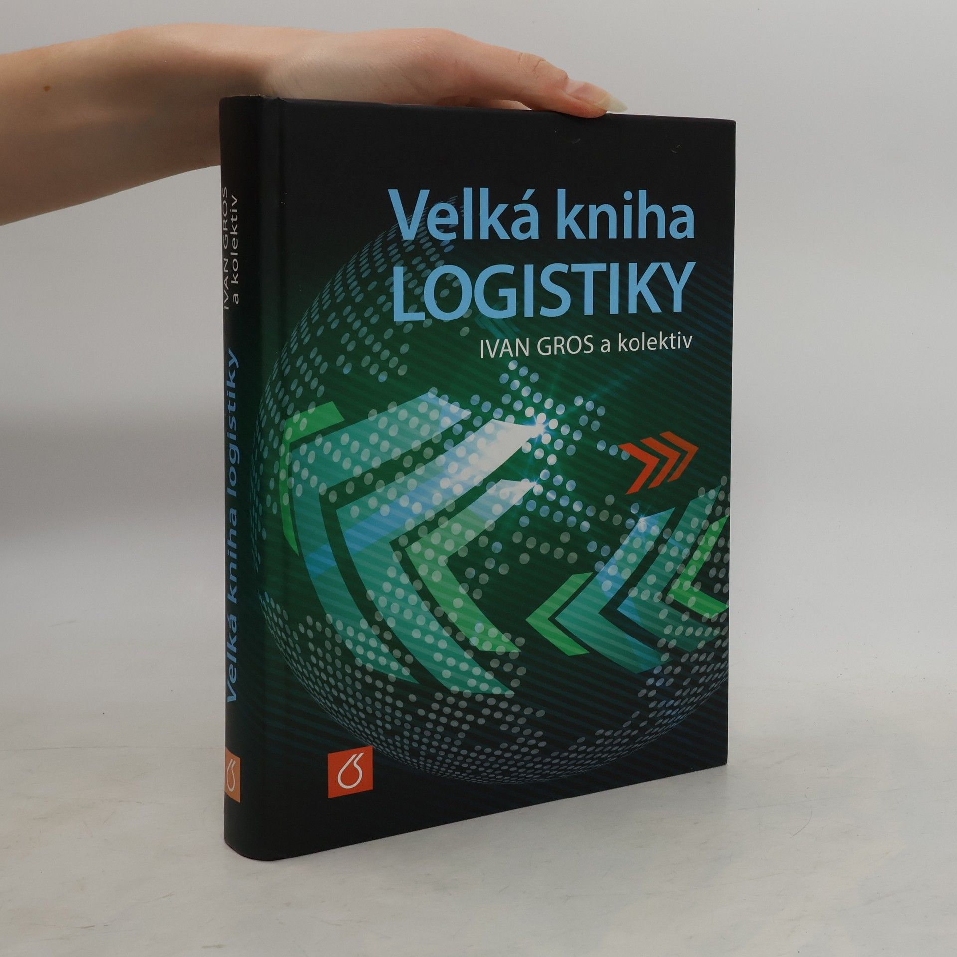 Ivan Gros Velká kniha logistiky