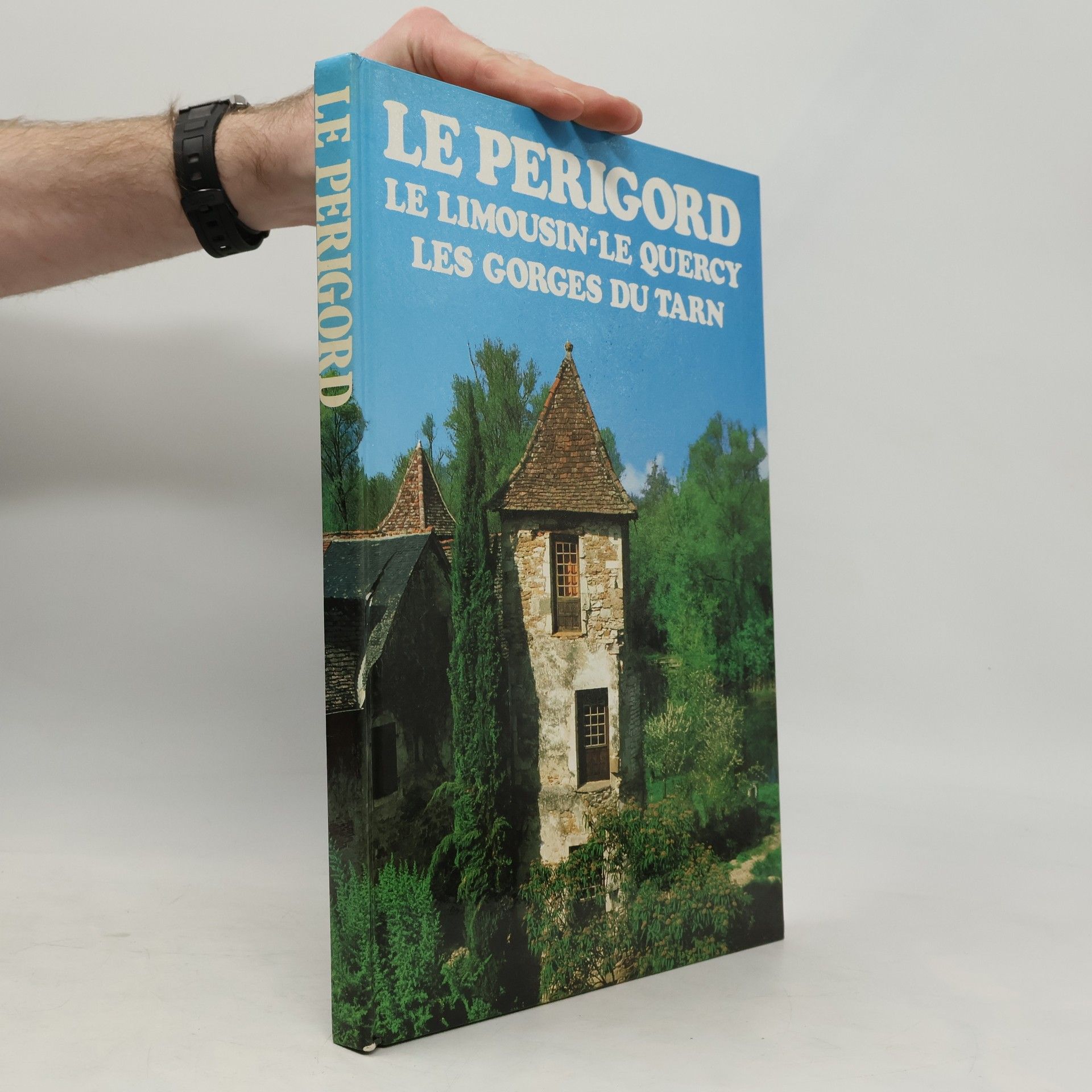 Noël Graveline Le Périgord. Le Limousin. Le Quercy. Les Gorges Du Tarn