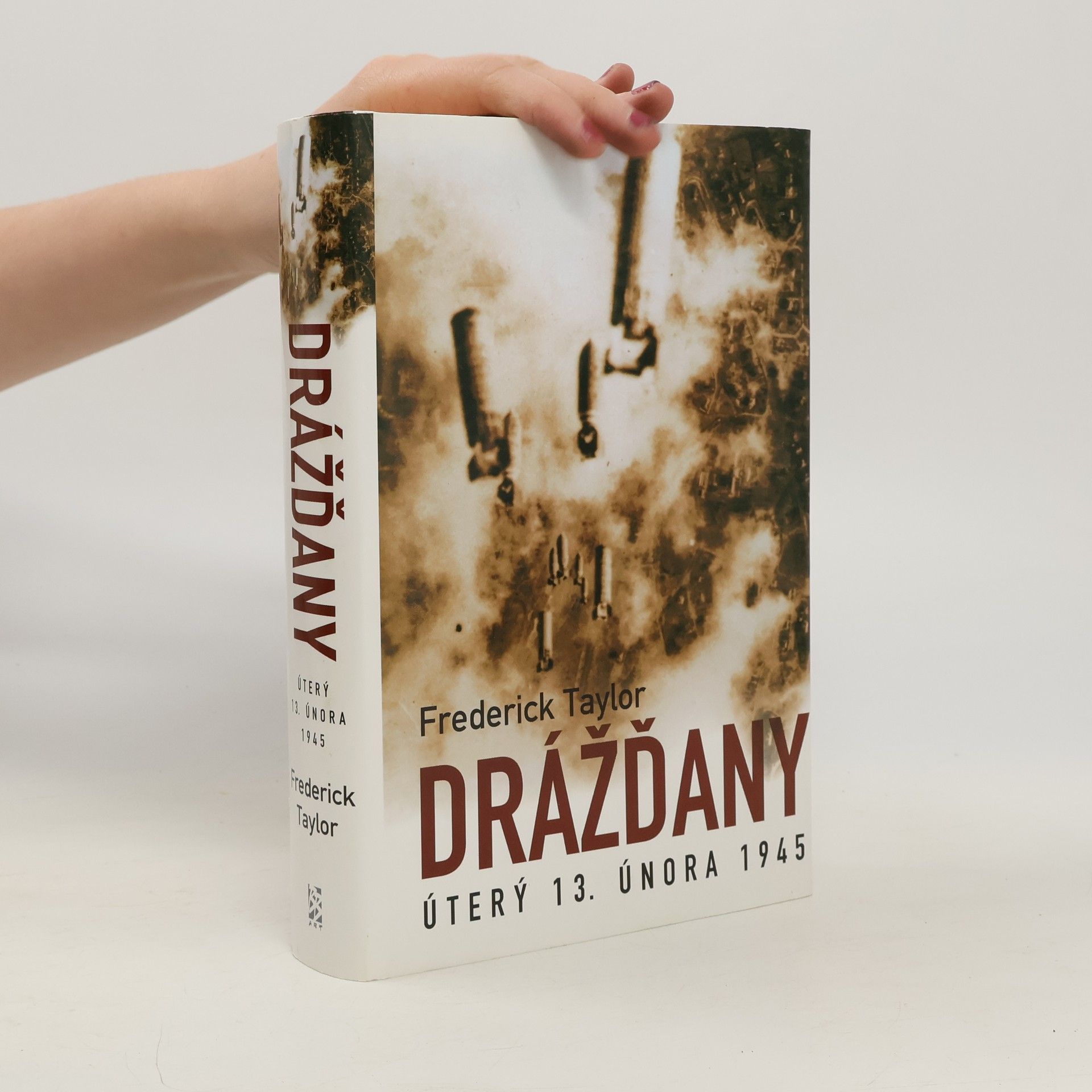 Frederick Taylor Drážďany. Úterý 13. února 1945