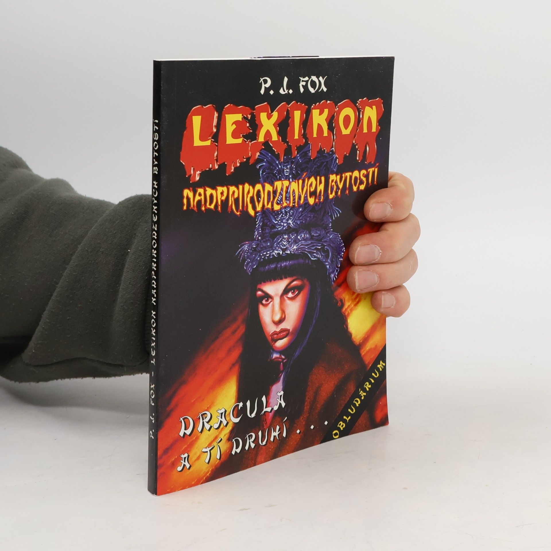 P. J. Fox Lexikon nadprirodzených bytostí: Dracula a tí druhí...