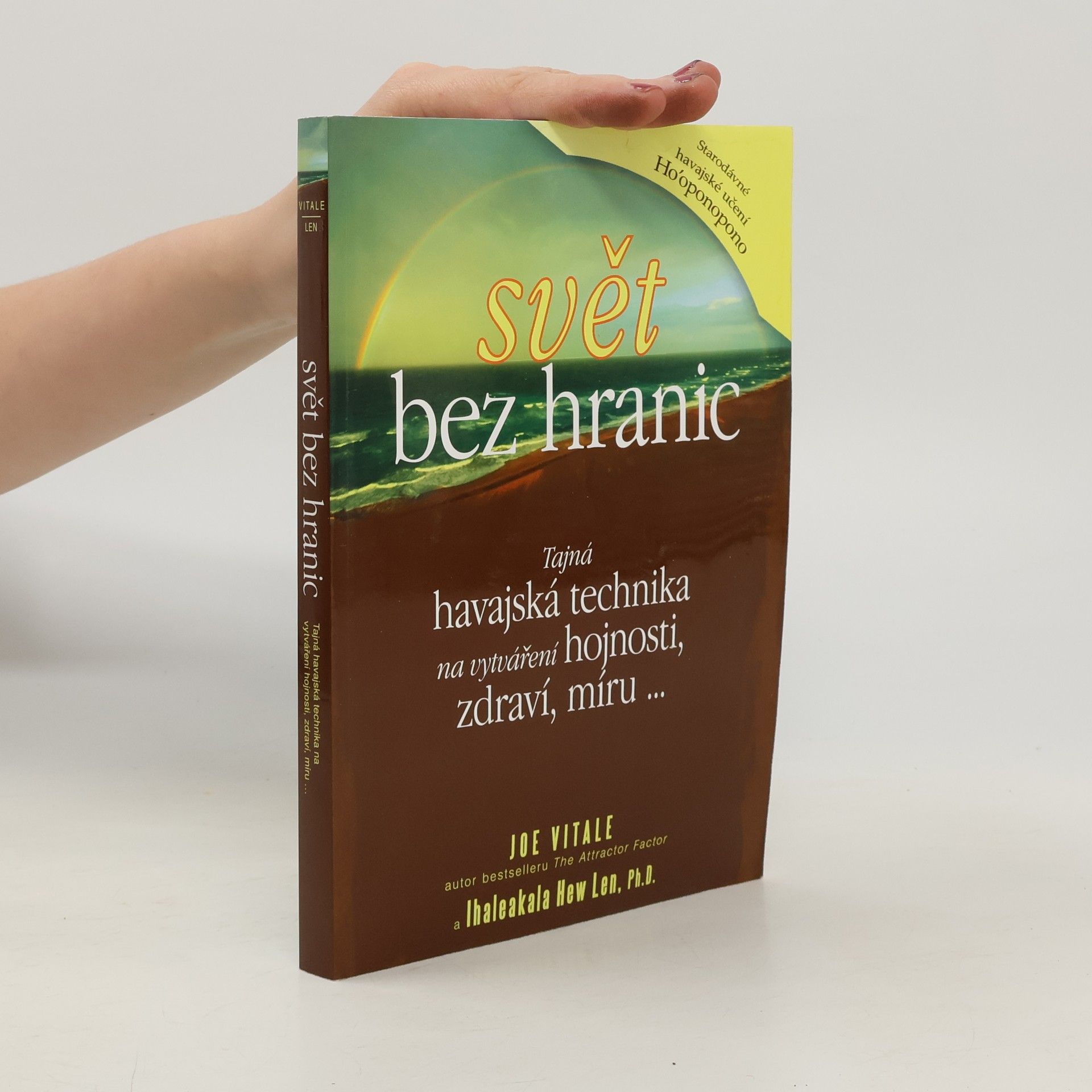 Svět bez hranic: Tajná havajská technika na vytváření hojnosti, zdraví, míru...