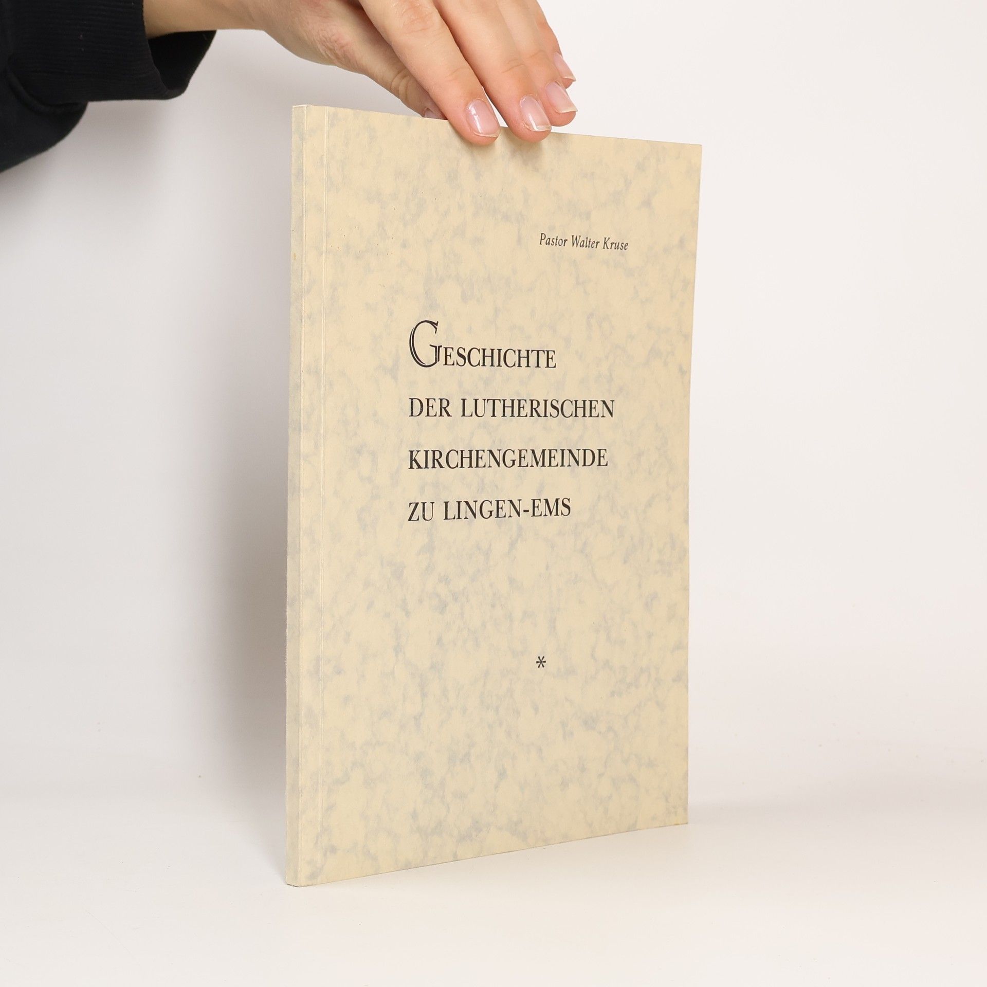 Walter Kruse Geschichte der Lutherischen Kirchengemeinde zu Lingen-Ems