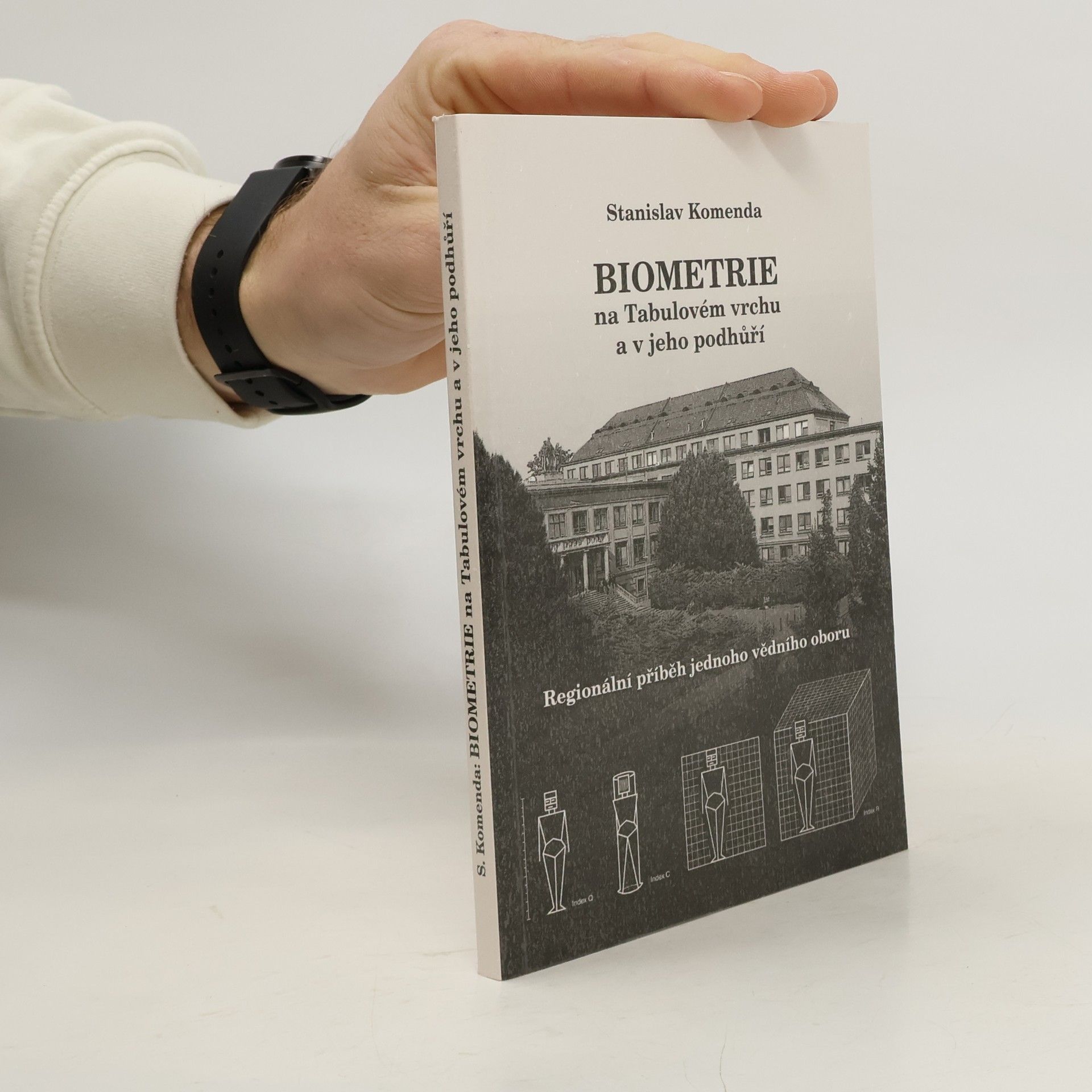 Stanislav Komenda Biometrie na Tabulovém vrchu a v jeho podhůří: regionální příběh jednoho vědního oboru