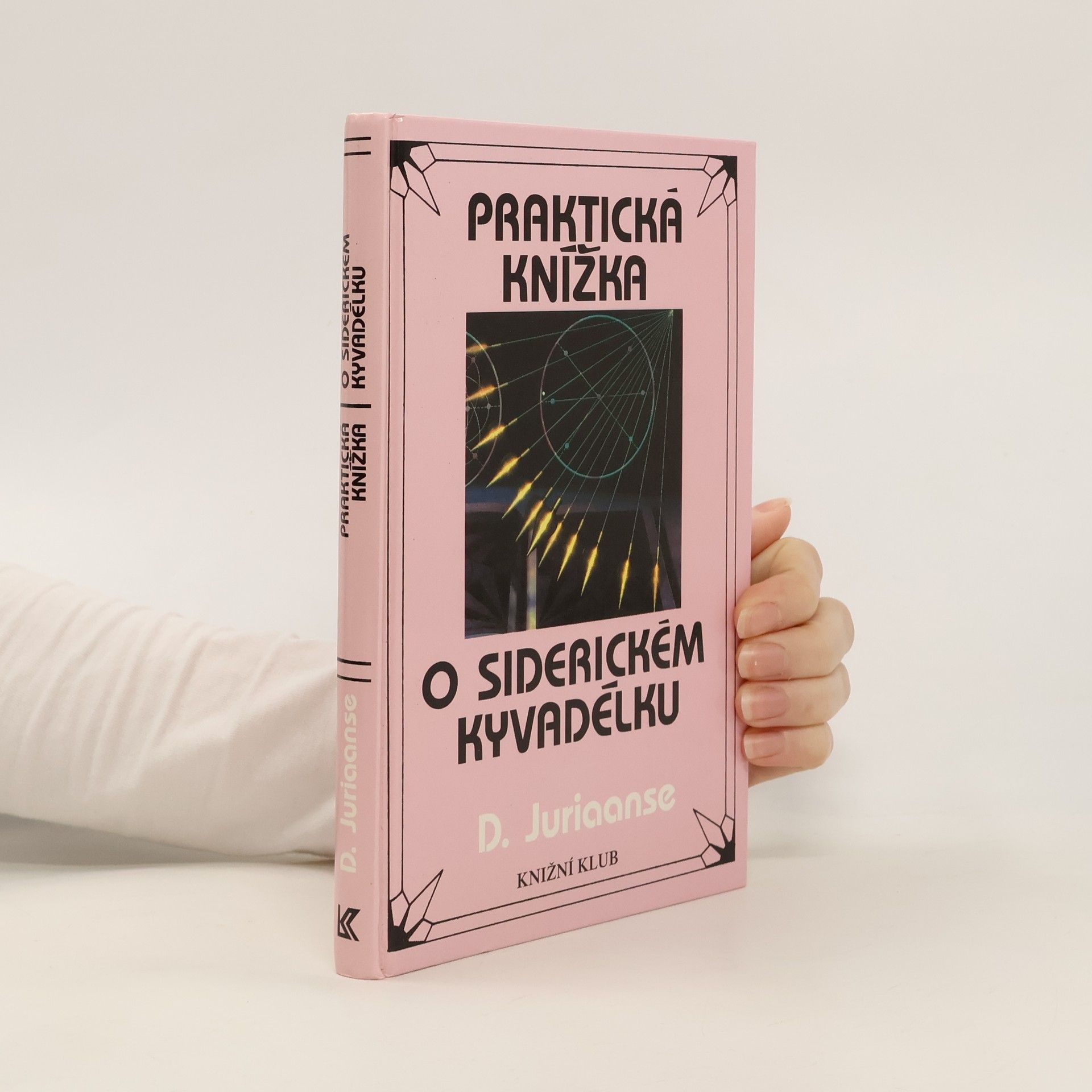 Eva Pátková Praktická knížka o siderickém kyvadélku. Se 40 tabulkami