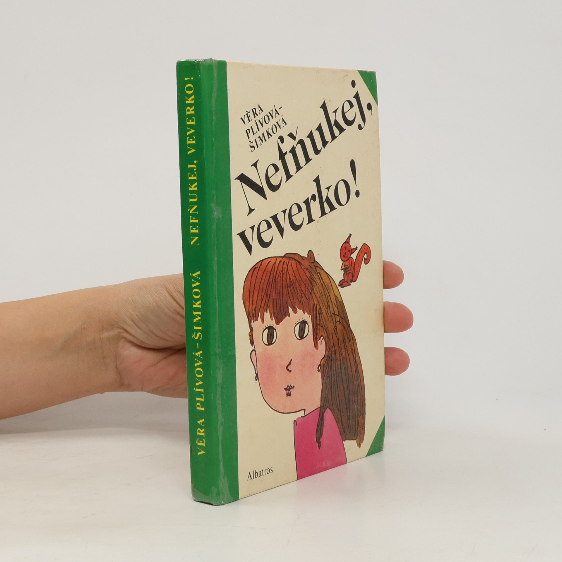 Věra Plívová Šimková Nefňukej, veverko!