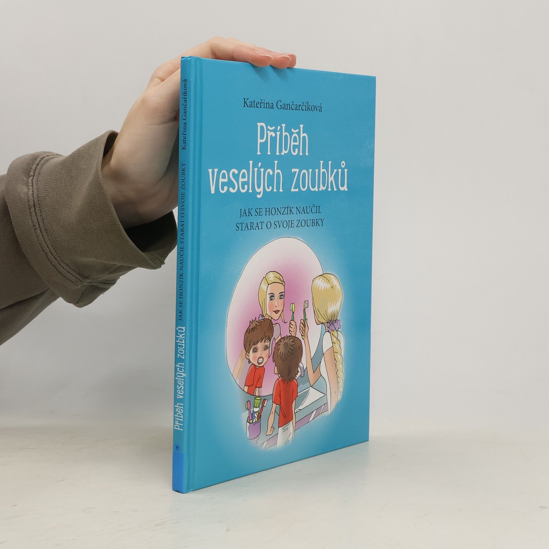 Kateřina Gančarčíková Příběh veselých zoubků