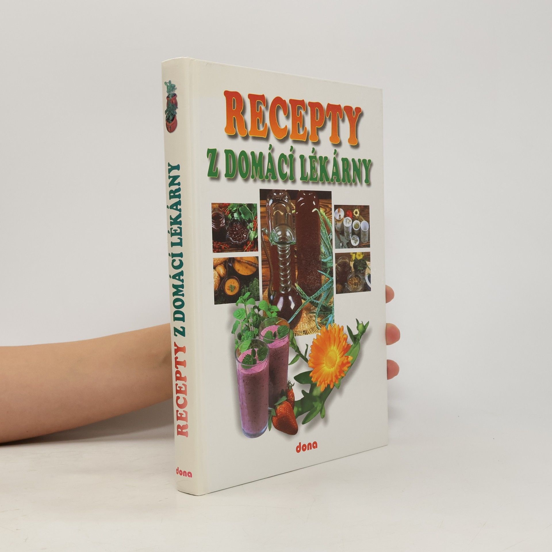 Vladimír Doležal Recepty naší rodiny. 9. ročník, Recepty z domácí lékarny