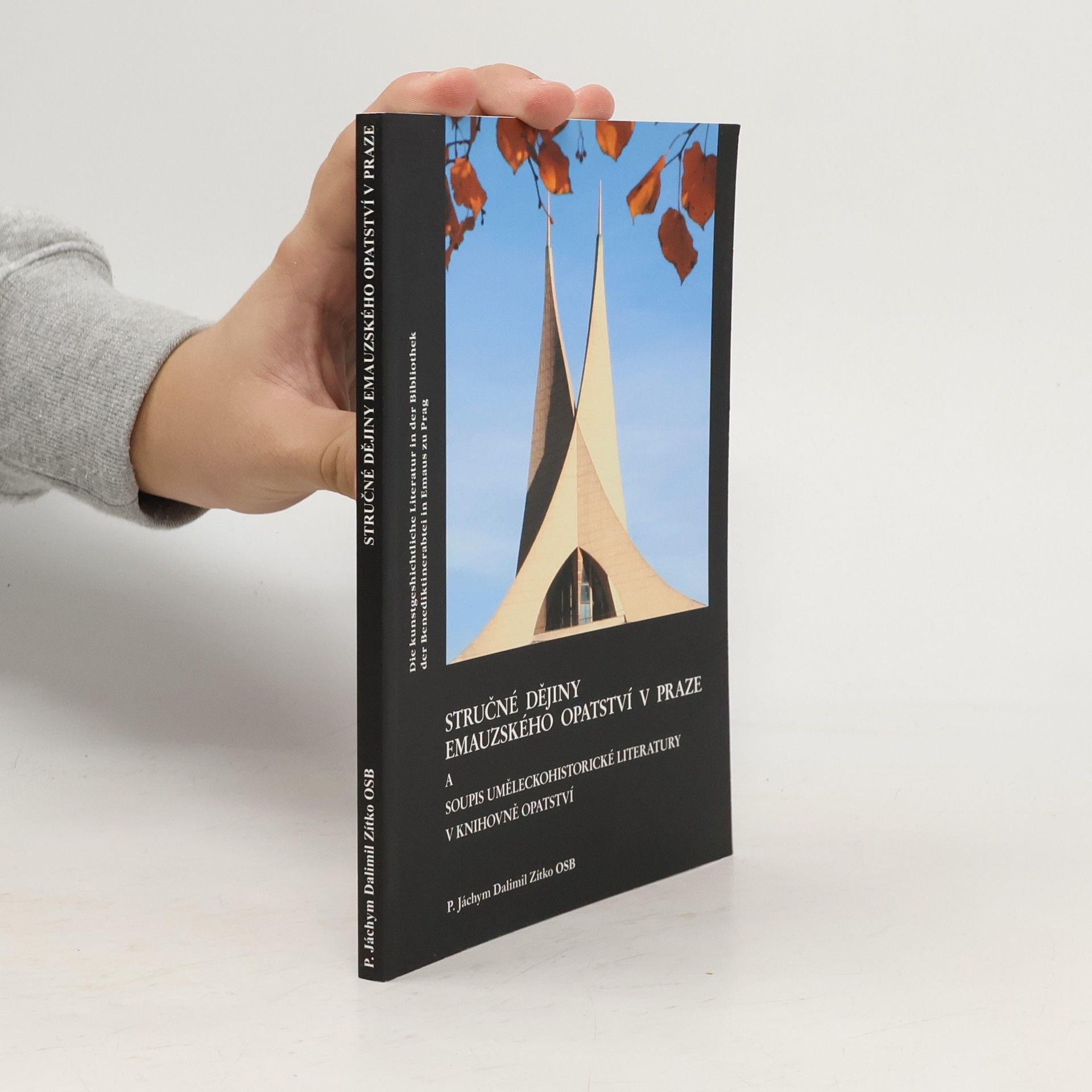 Jáchym Dalimil Zítko Stručné dějiny Emauzského opatství v Praze
