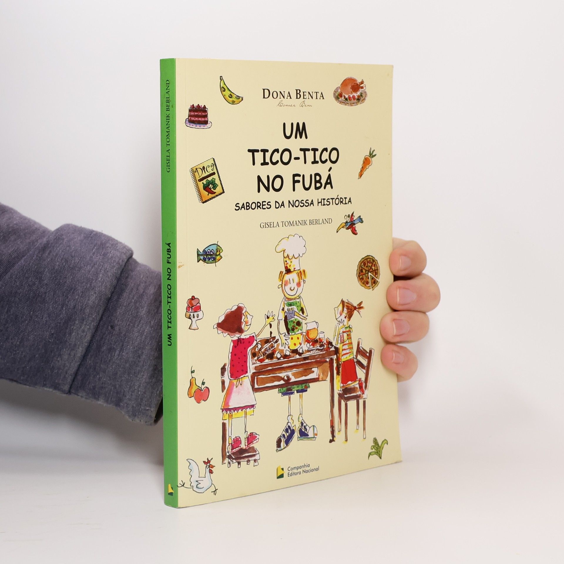 Gisela Tomanik Berland Dona Benta Comer Bem: Um Tico-Tico no Fubá