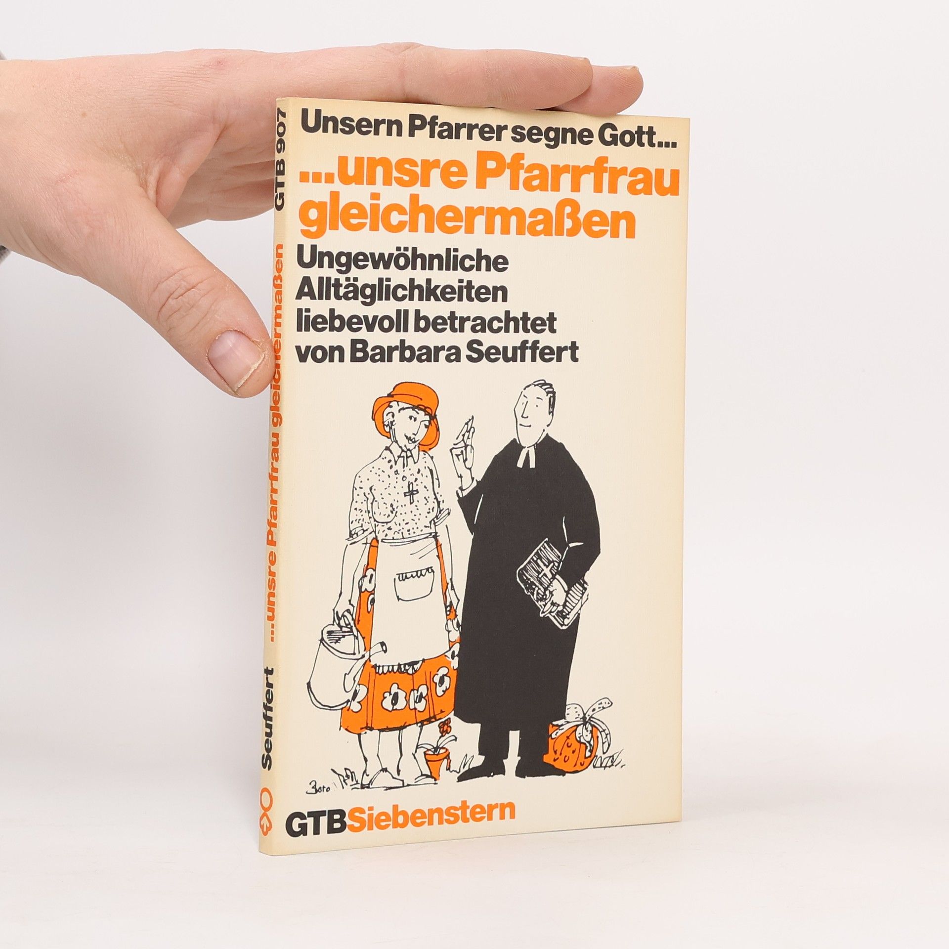 Barbara Seuffert Unsern Pfarrer segne Gott ... unsre Pfarrfrau gleichermassen