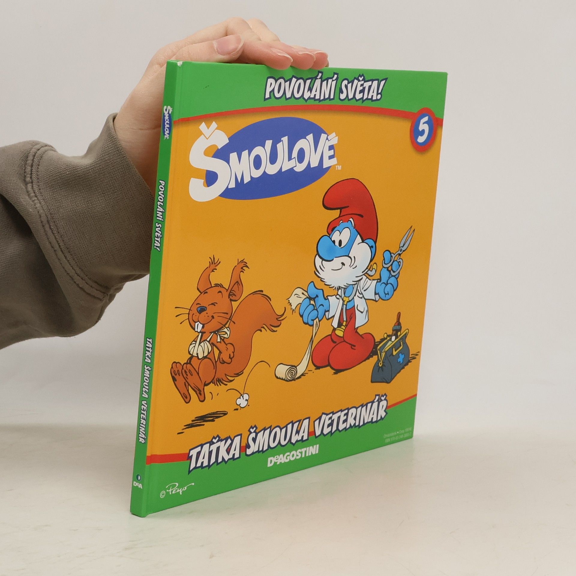 Iva Kořístková Šmoulové. Povolání světa! 5. Taťka Šmoula veterinář