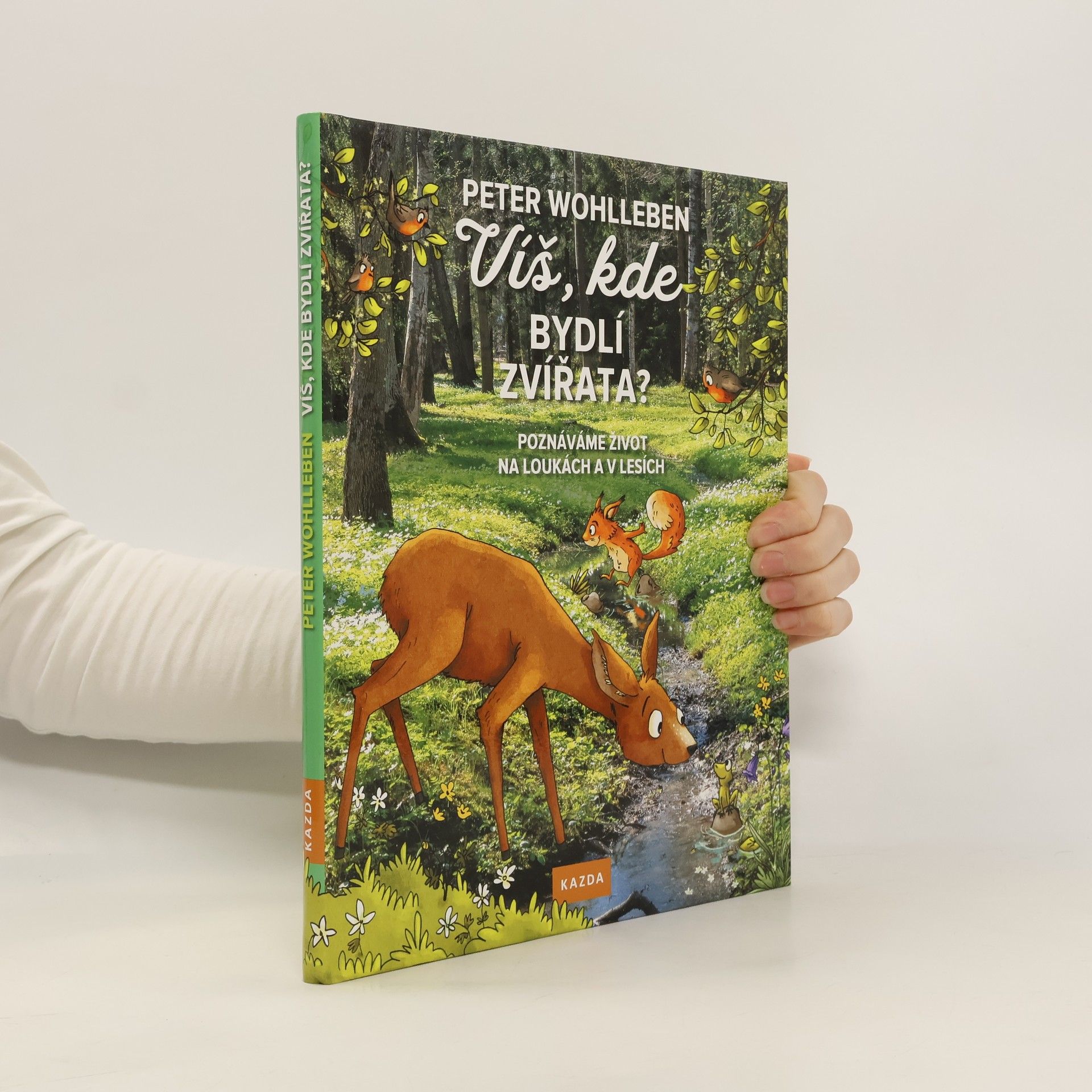 Peter Wohlleben Víš, kde bydlí zvířata? - Poznáváme život na loukách a v lesích