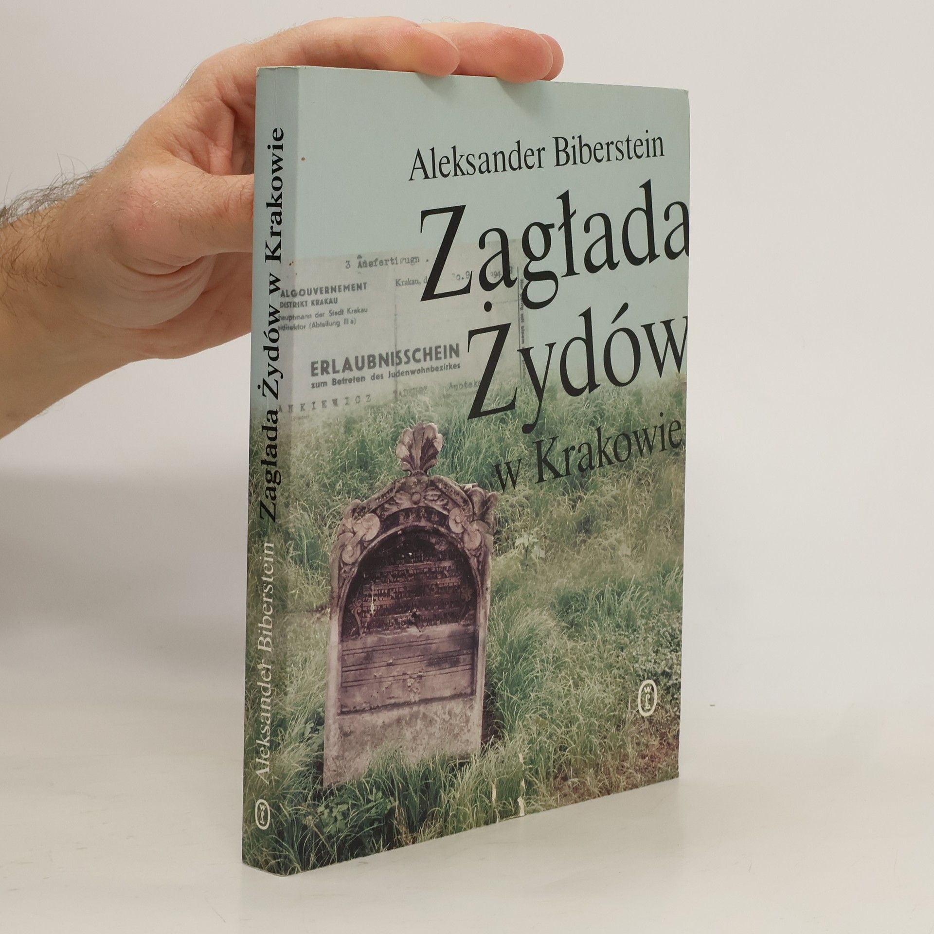 Aleksander Bieberstein Zagłada Żydów w Krakowie