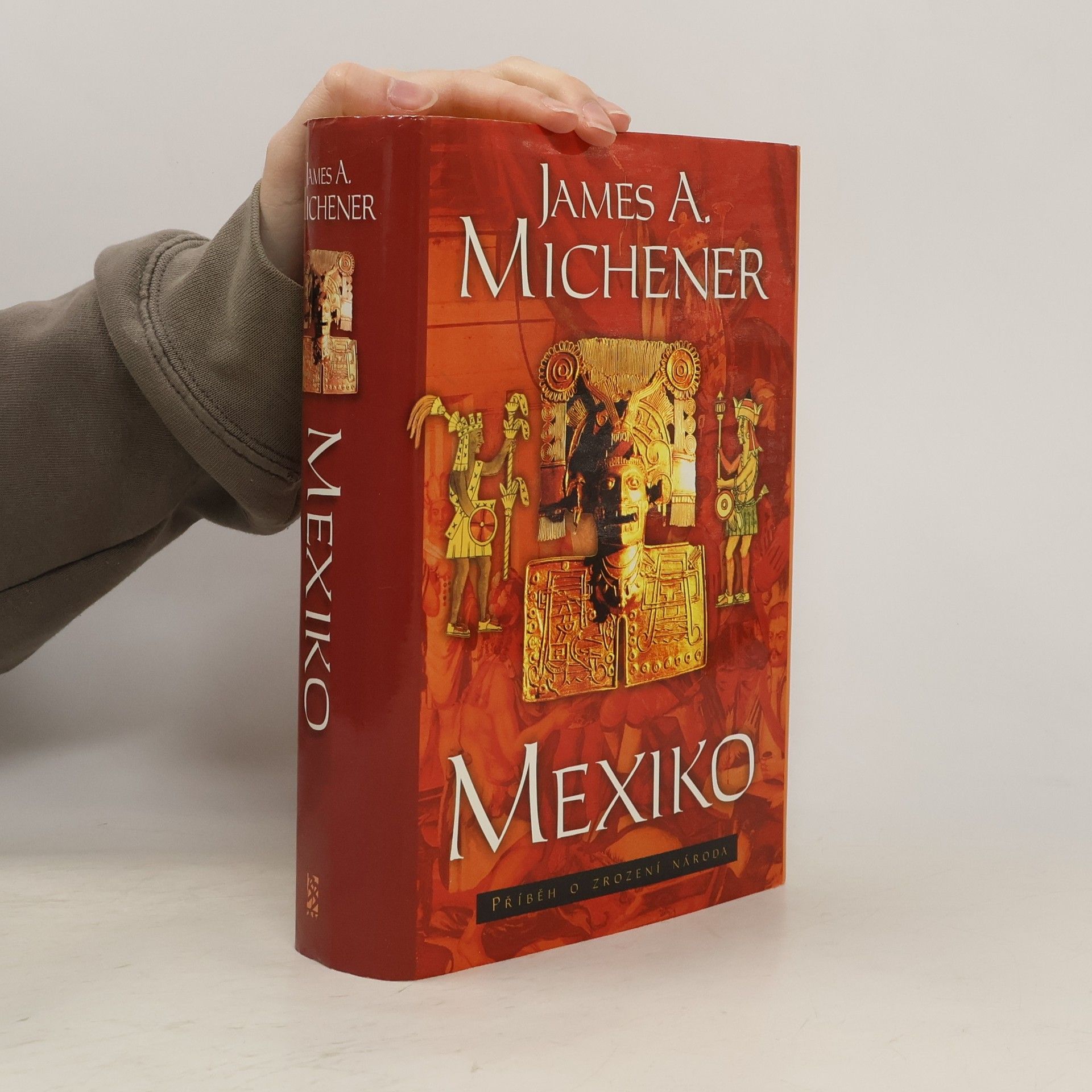James Albert Michener Mexiko. Příběh o zrození národa