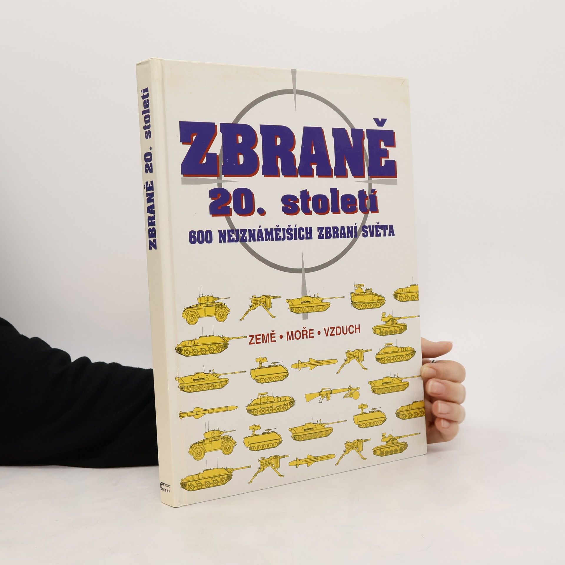 Zbraně 20. století : 600 nejznámějších zbraní světa