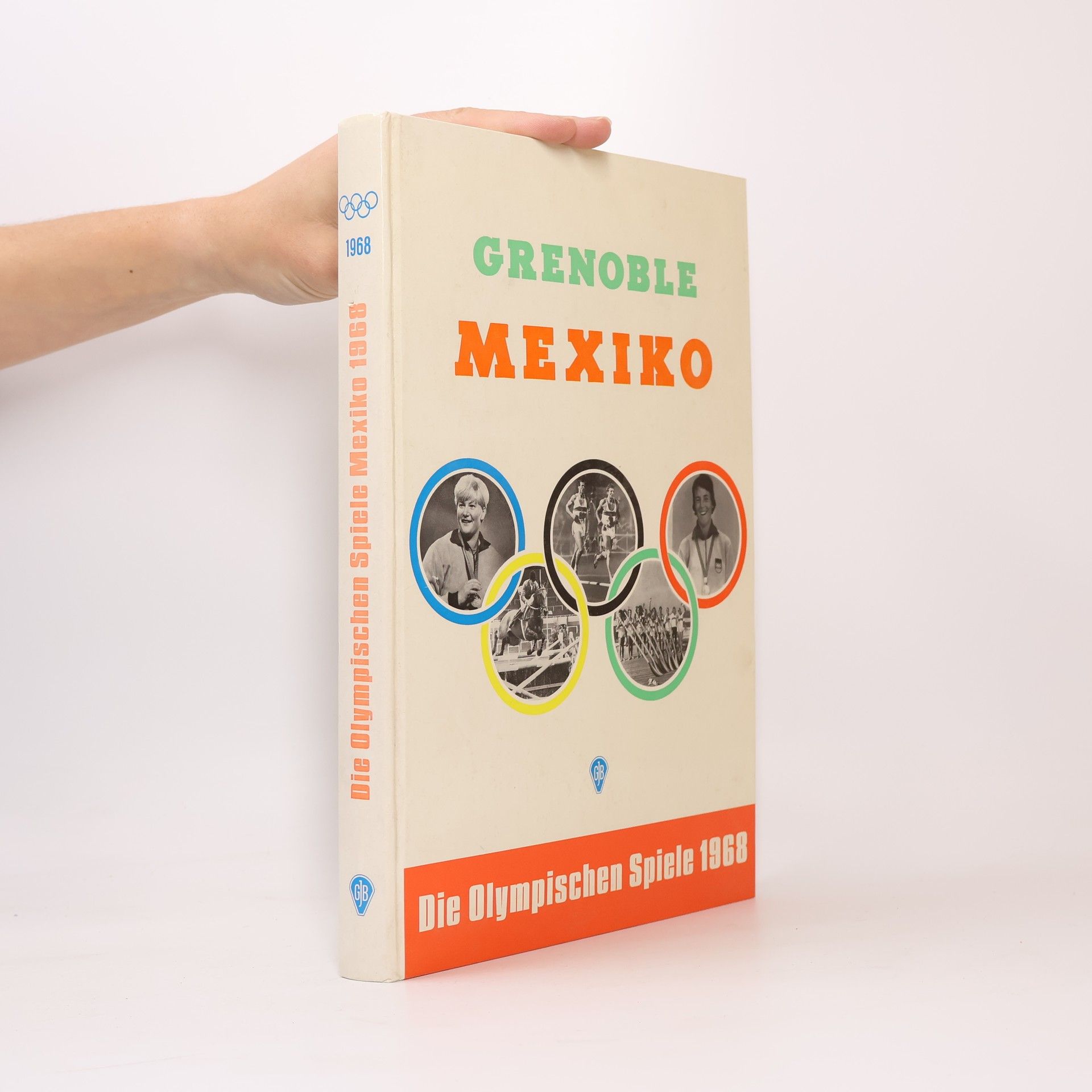 Collectif d'auteurs Die Olympischen Spiele 1968. Grenoble. Mexiko