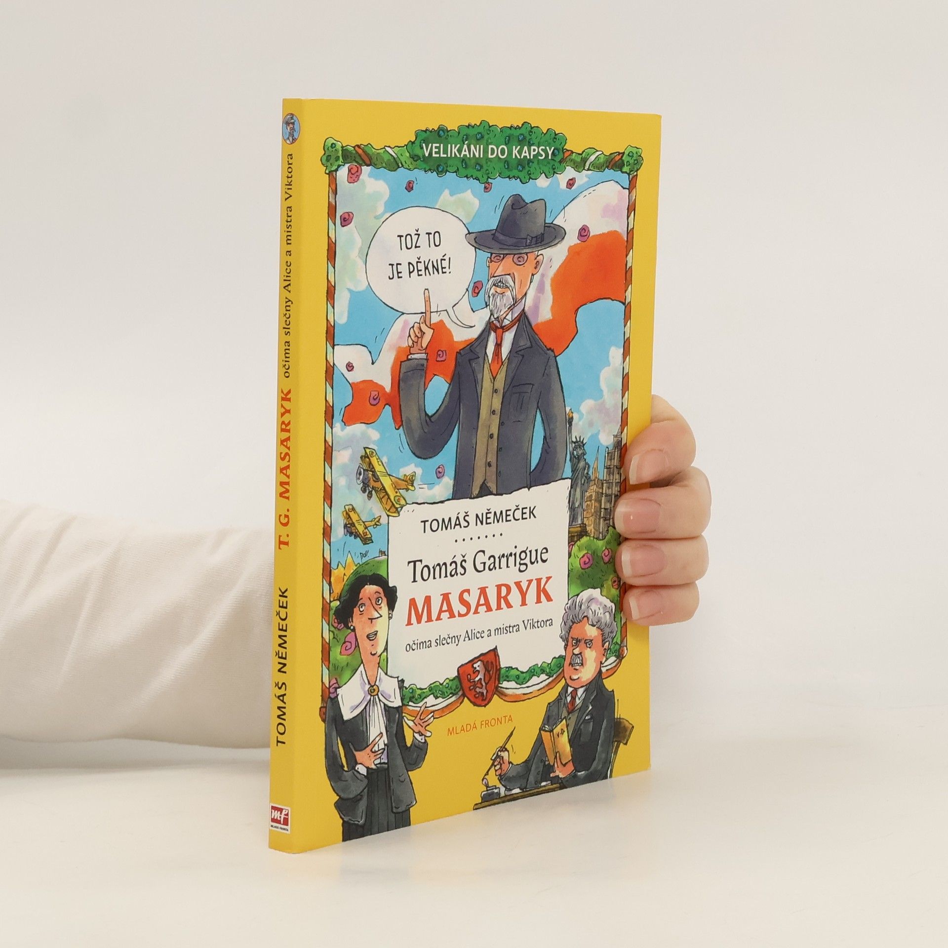 Tomáš Němeček Tomáš Garrigue Masaryk očima slečny Alice a mistra Viktora