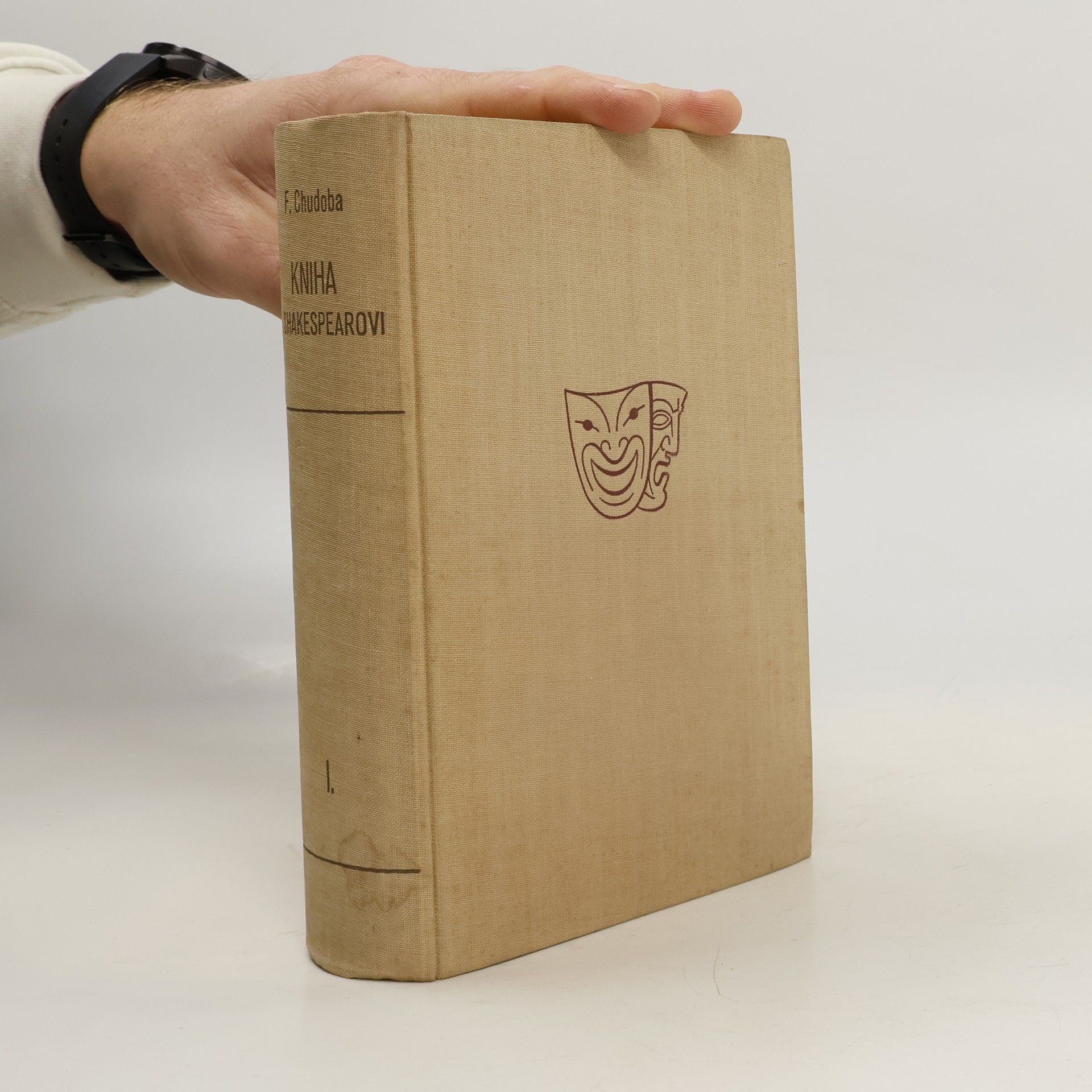 František Chudoba Kniha o Shakespearovi. Díl I., Prostředí a život