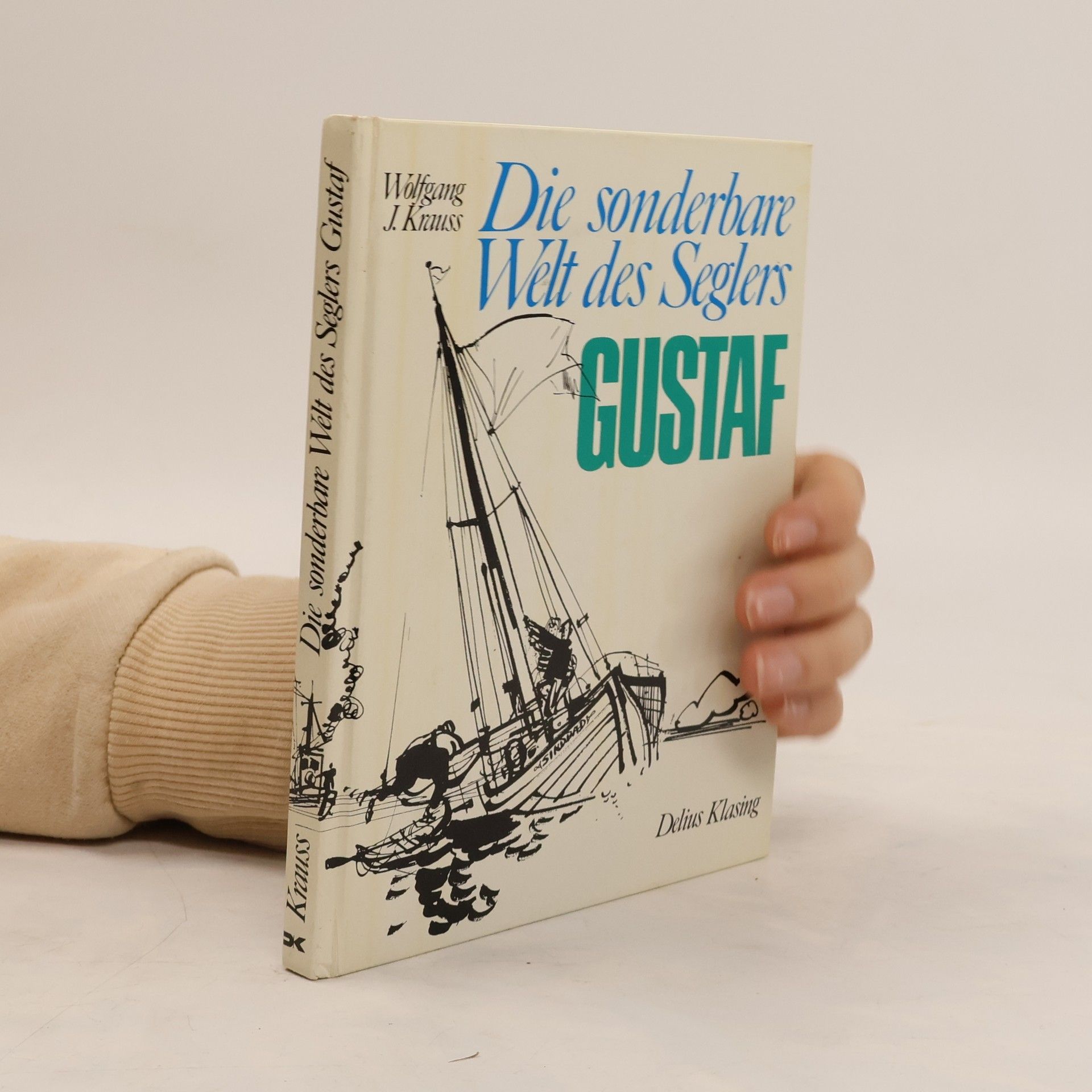 Wolfgang Joseph Krauss Die sonderbare Welt des Seglers Gustaf