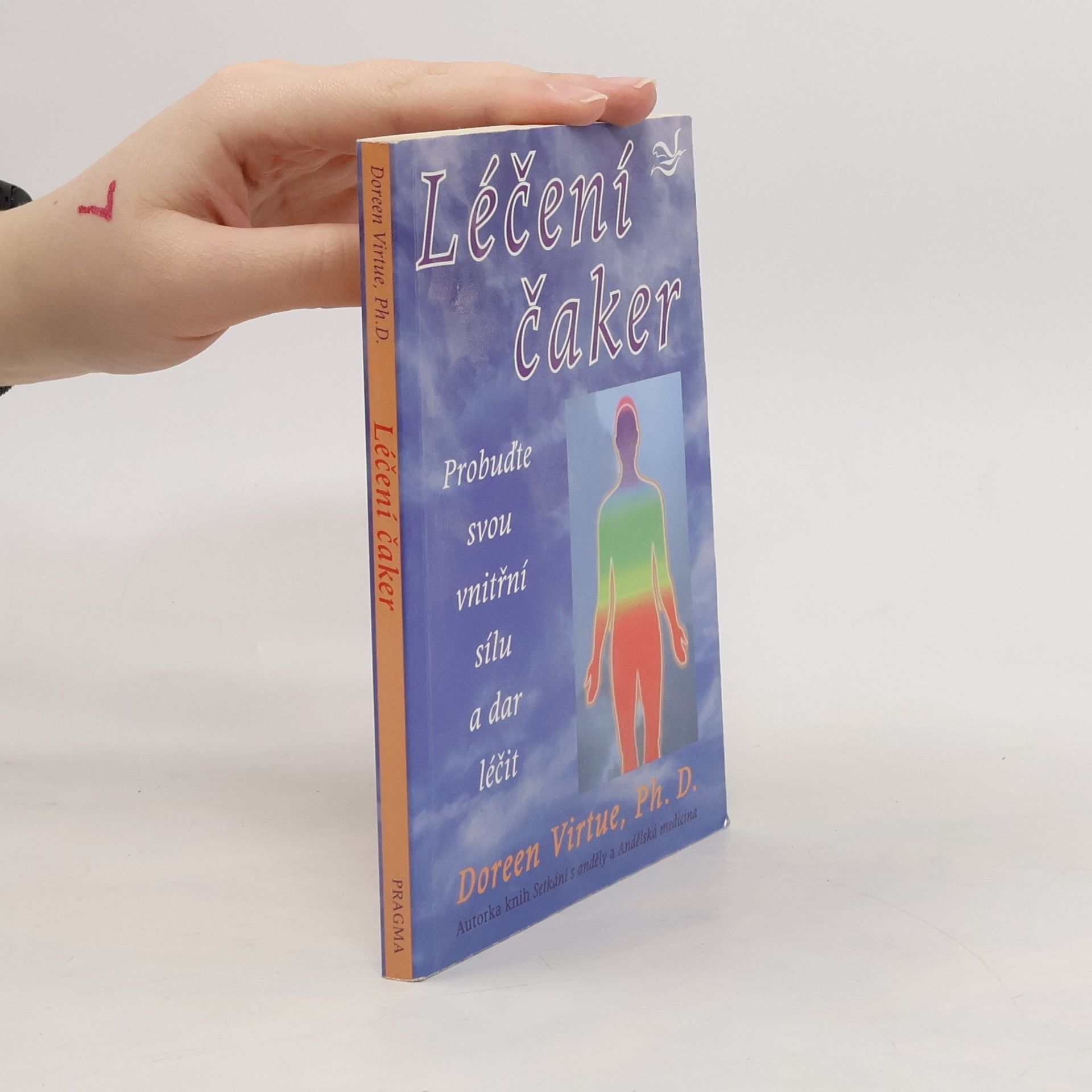 Doreen Virtue Léčení čaker : probuďte svou vnitřní sílu a dar léčit