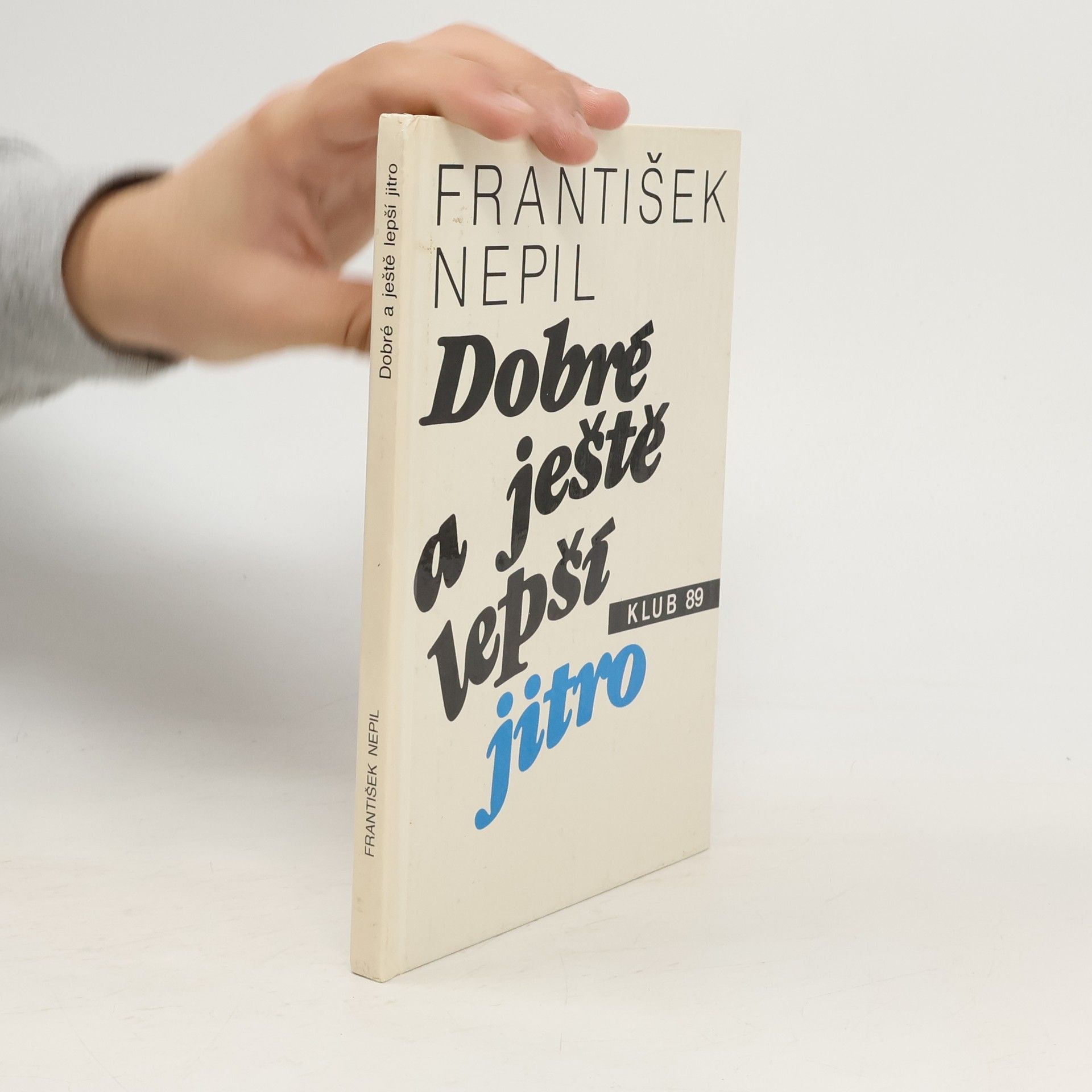 František Nepil Dobré a ještě lepší jitro