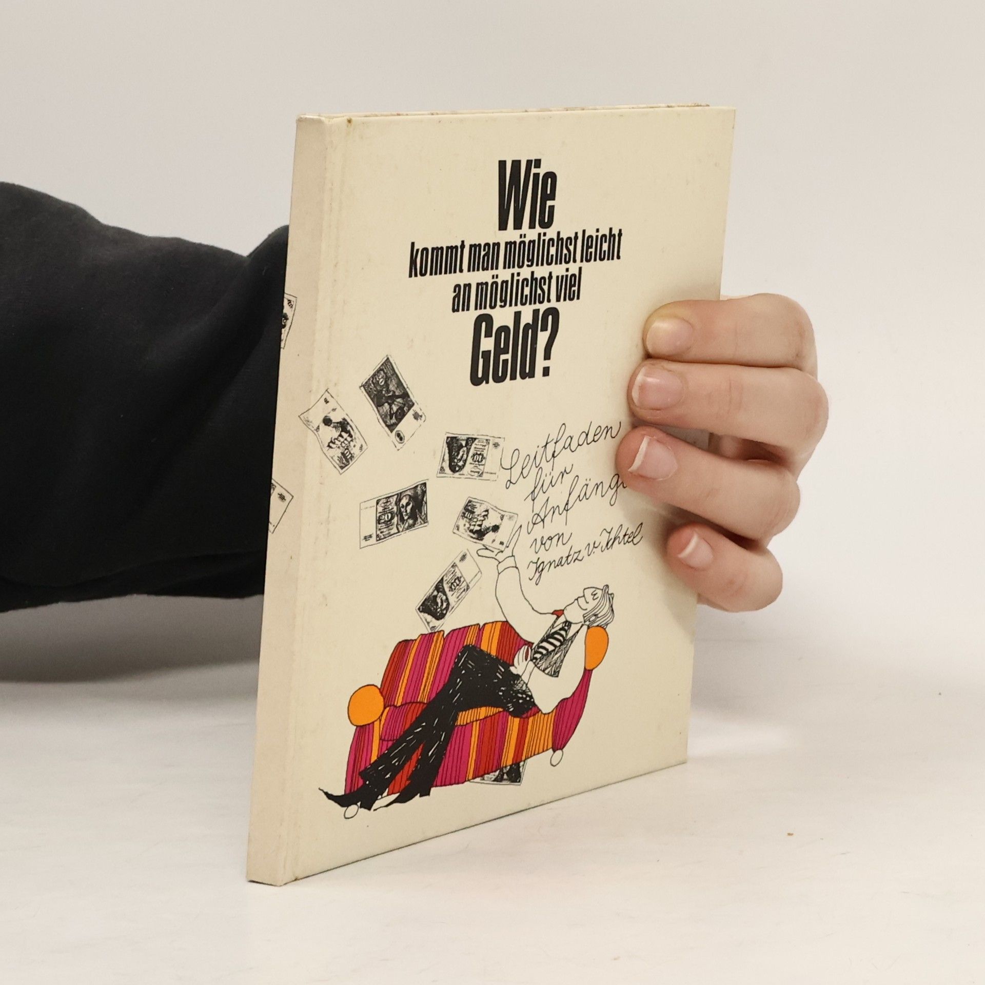 Collectif d'auteurs Wie kommt man möglichst leicht an möglichst viel Geld?