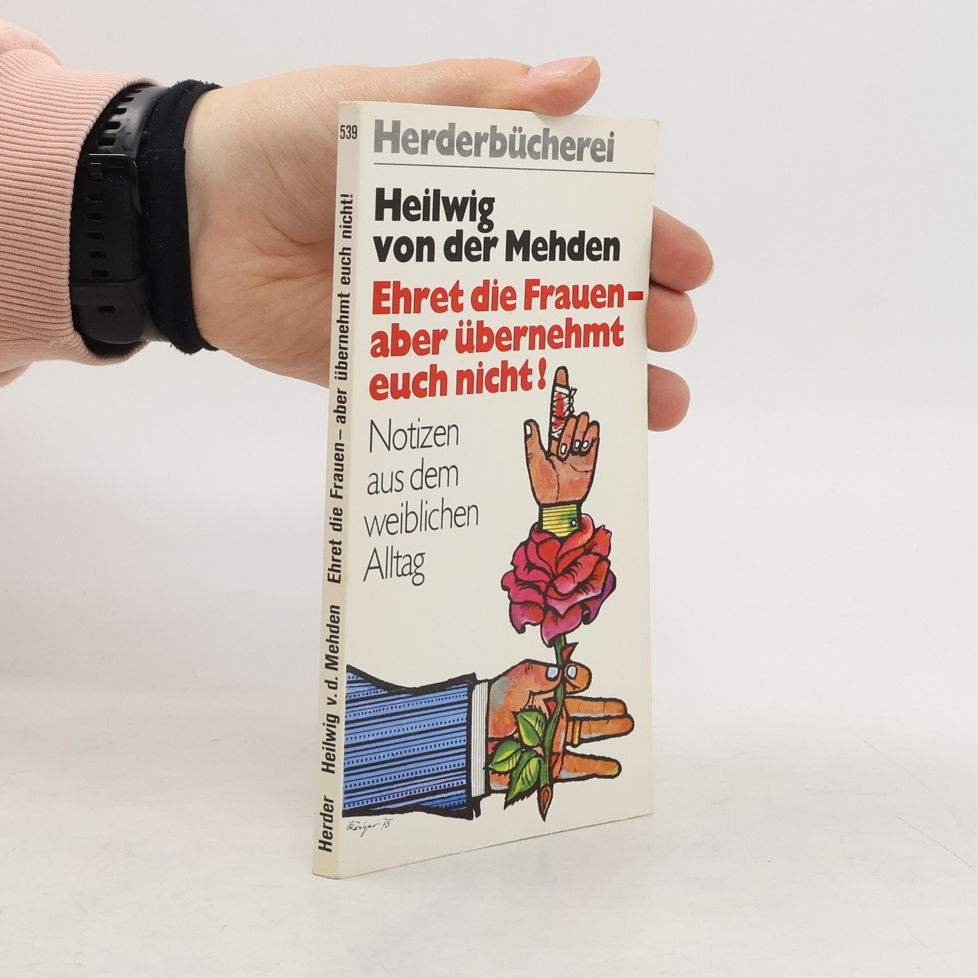 Heilwig von der Mehden Ehret die Frauen, aber übernehmt euch nicht!