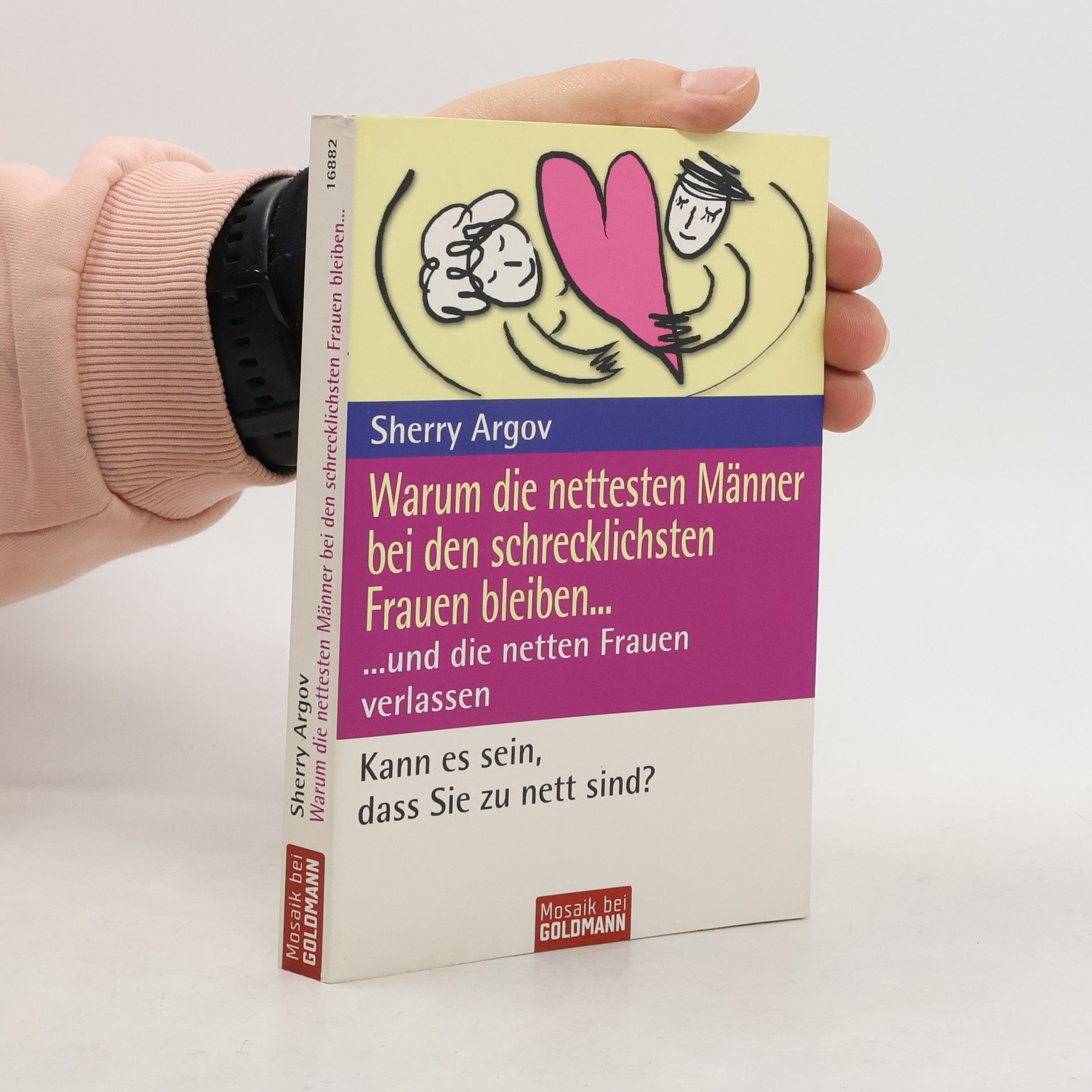 Sherry Argov Warum die nettesten Männer bei den schrecklichsten Frauen bleiben