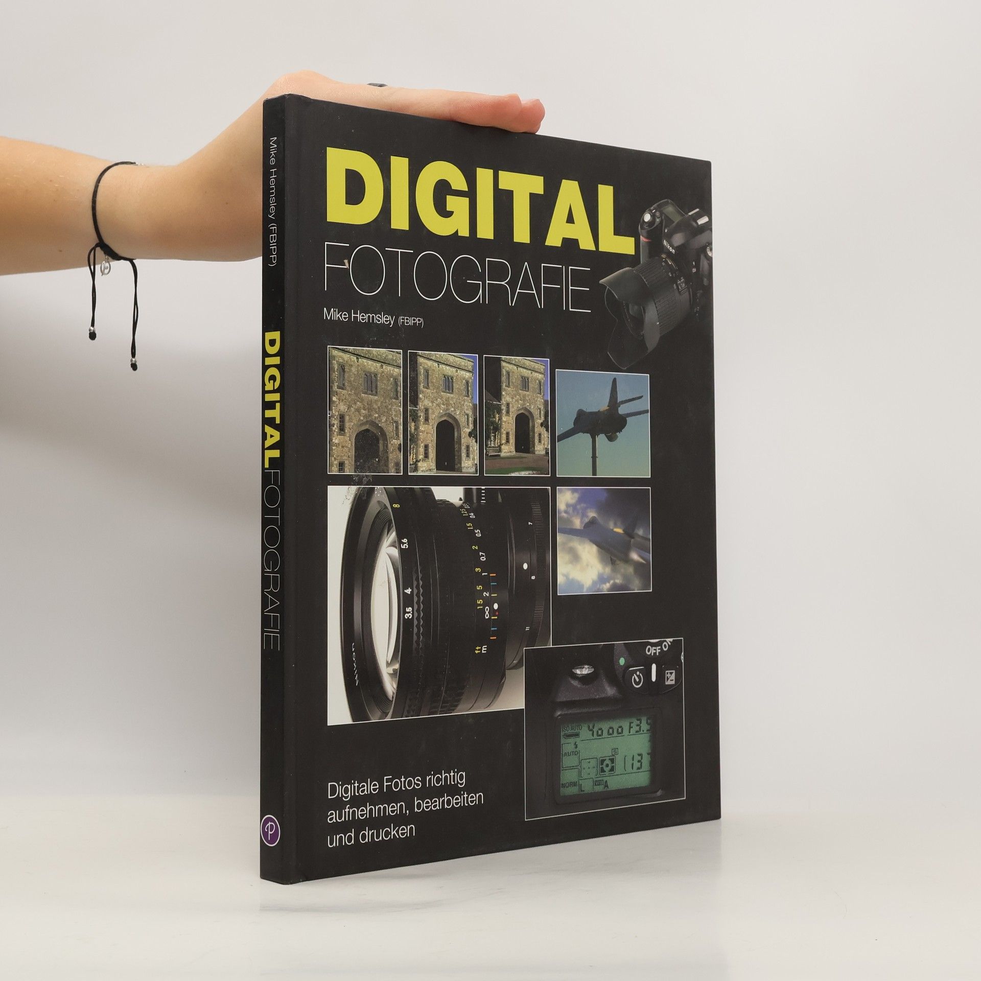 Mike Hemsley Digitalfotografie. Digitale Fotos richtig aufnehmen, bearbeiten und drucken