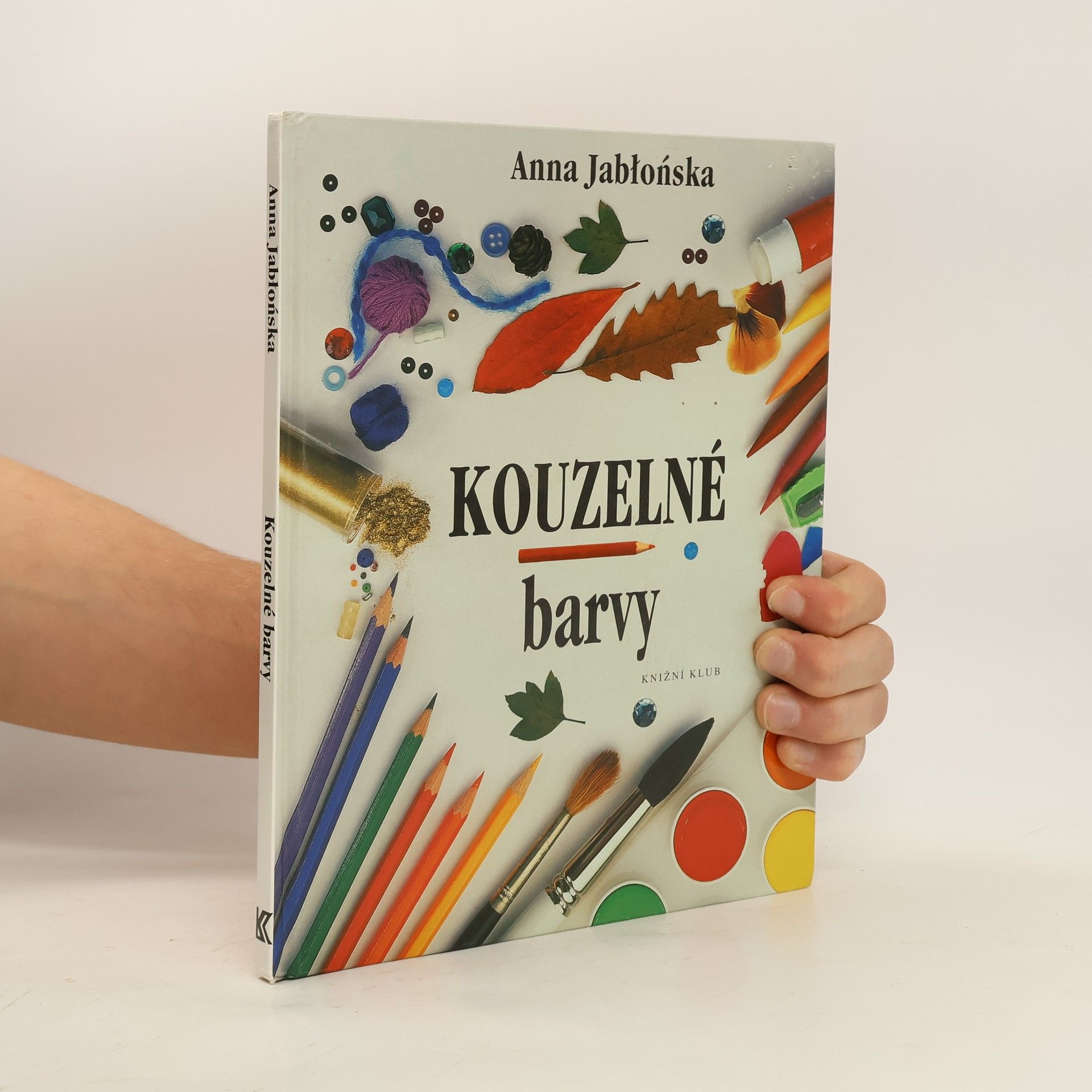 Anna Jabłońska Kouzelné barvy. Nápady pro malé výtvarníky