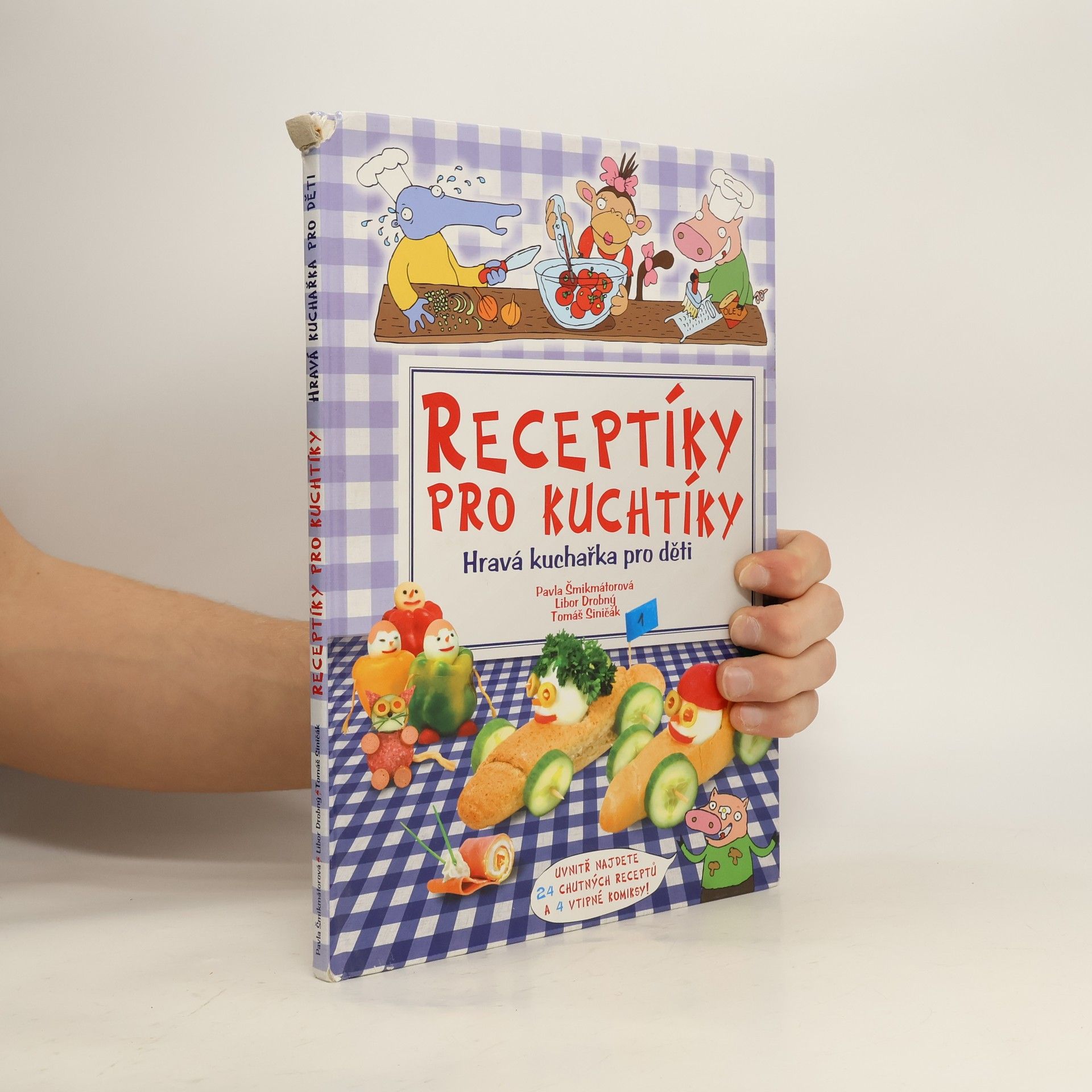 Pavla Šmikmátorová Receptíky pro kuchtíky: hravá kuchařka pro děti