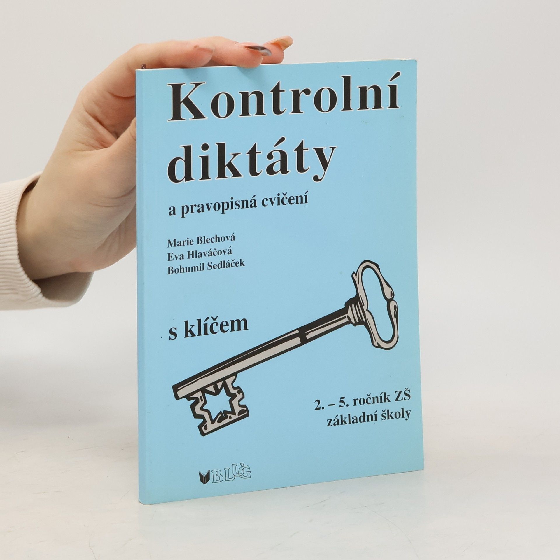 Kontrolní diktáty a pravopisná cvičení s klíčem. Pro 2.-5. ročník základních škol