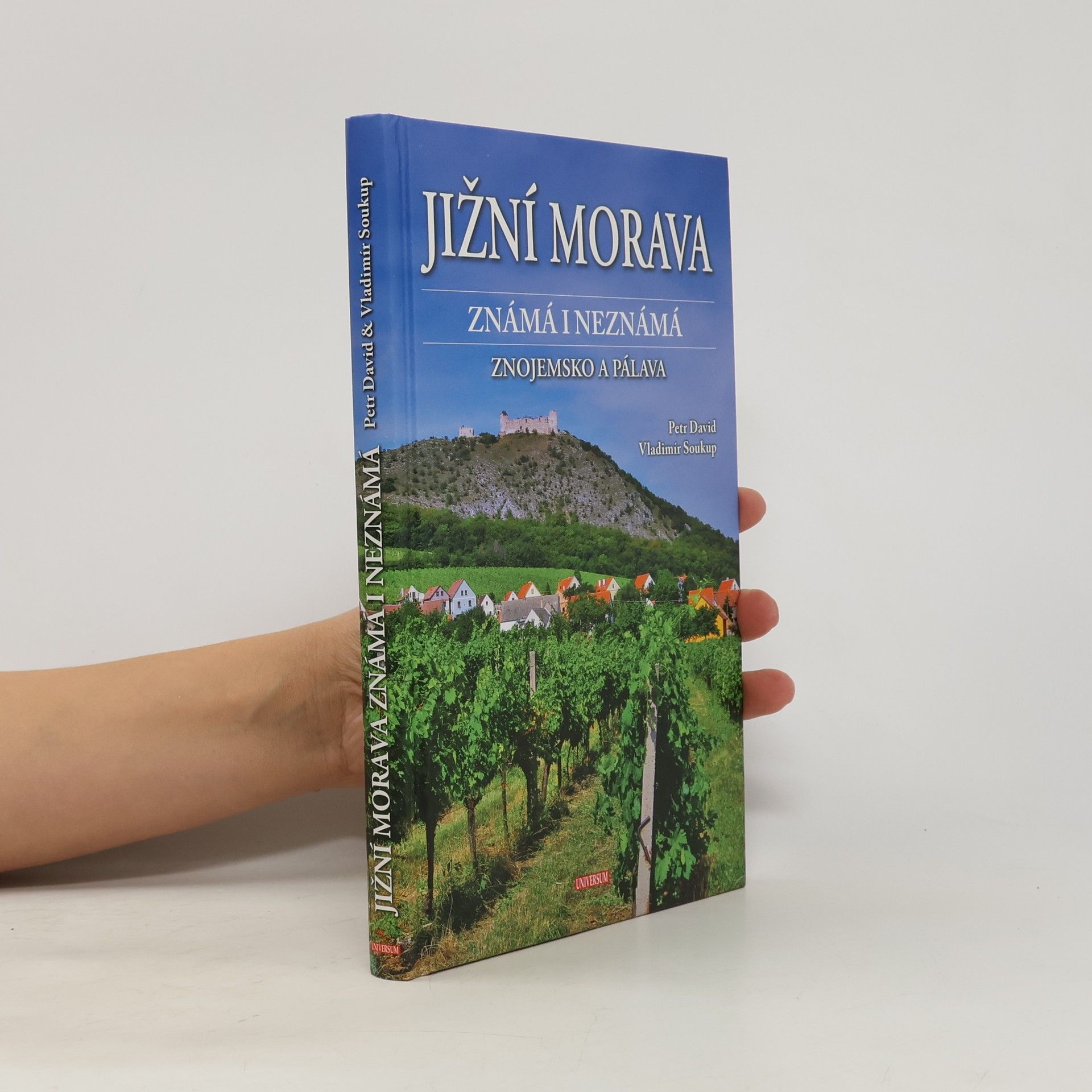 Jižní Morava známá i neznámá: Znojemsko a Pálava