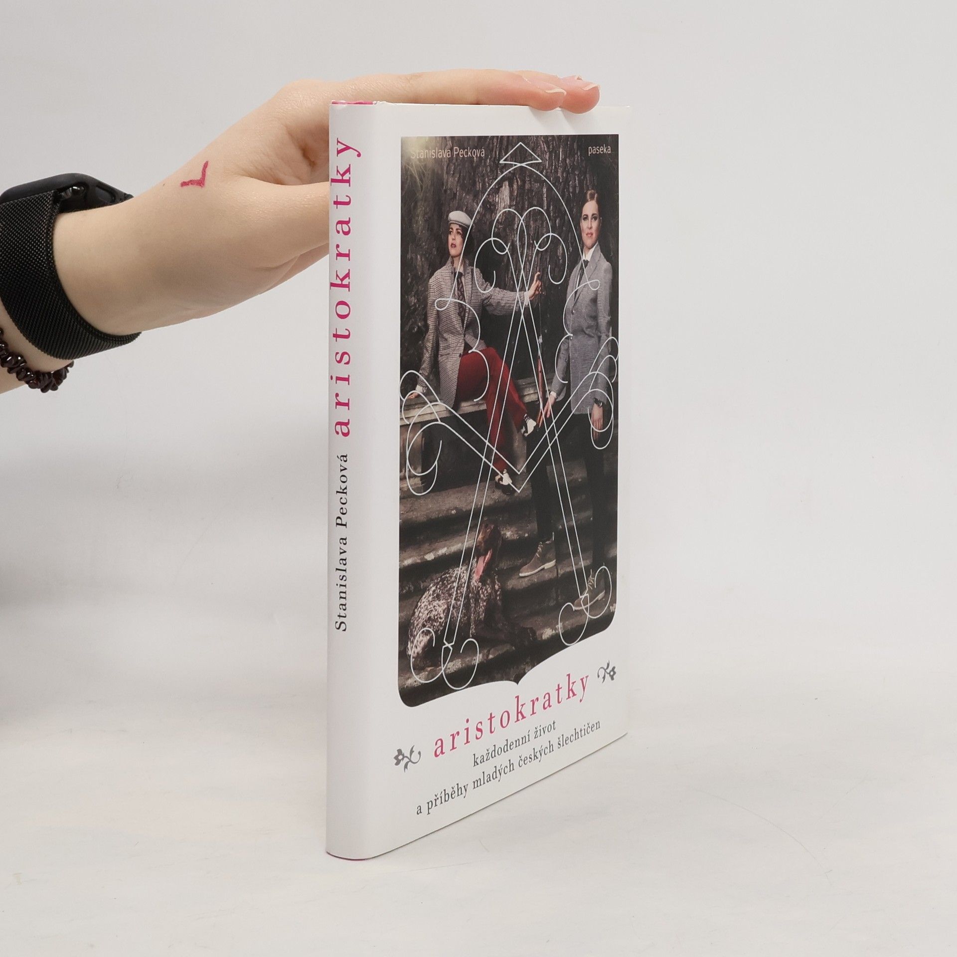 Stanislava Pecková Aristokratky: Každodenní život a příběhy mladých českých šlechtičen