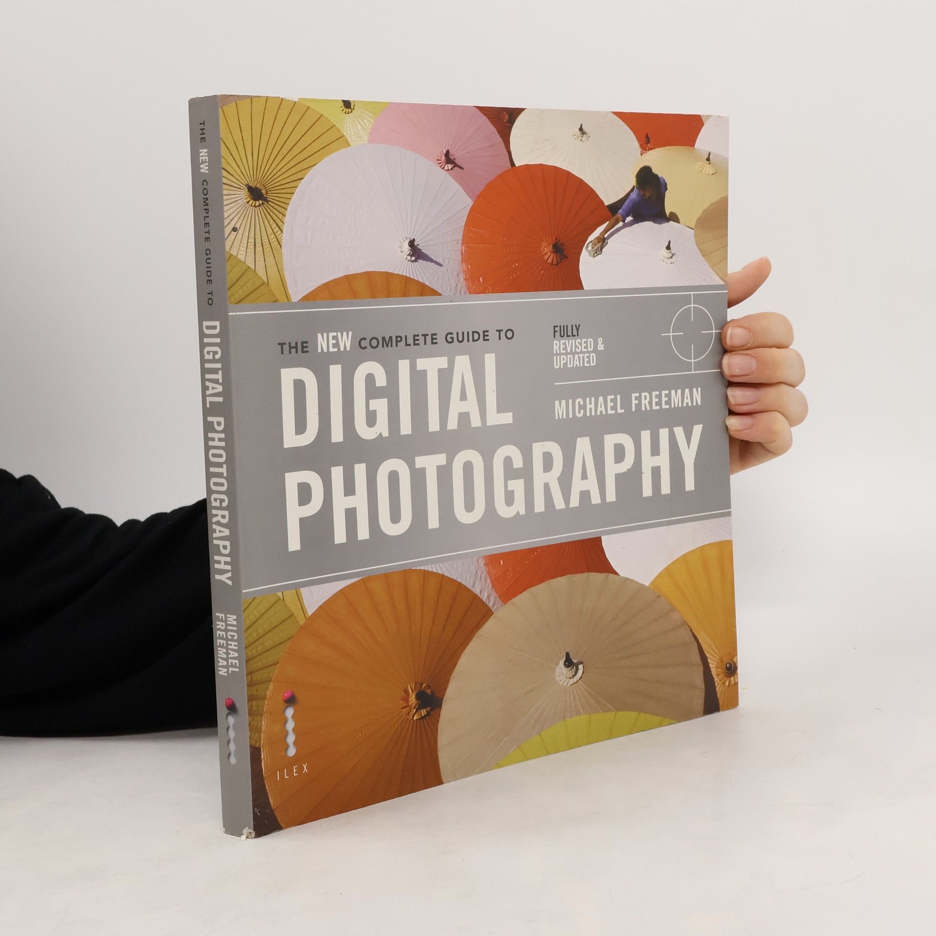 Michael Freeman The New Complete Guide to Digital Photography
