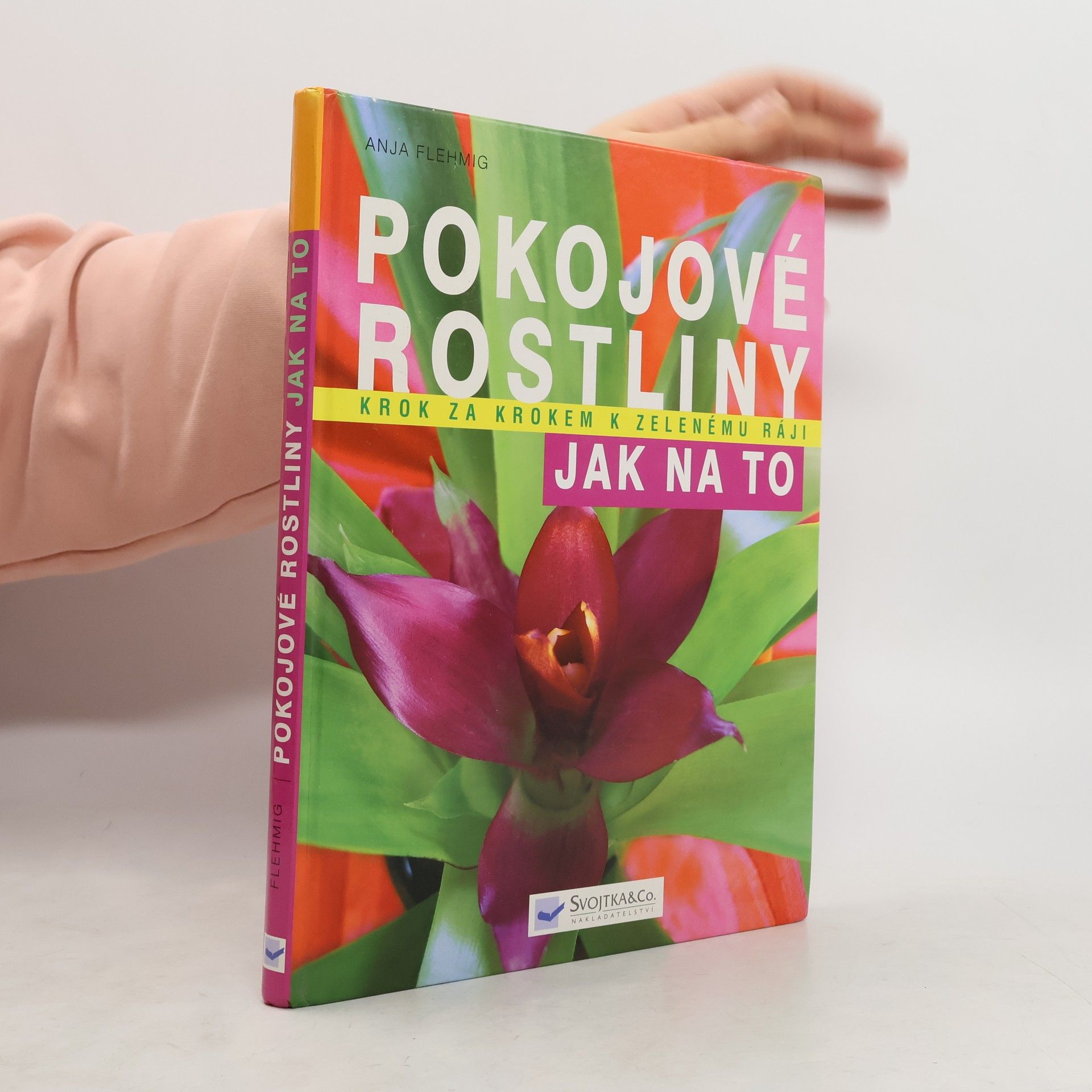 Anja Flehmig Pokojové rostliny: Krok za krokem k zelenému ráji