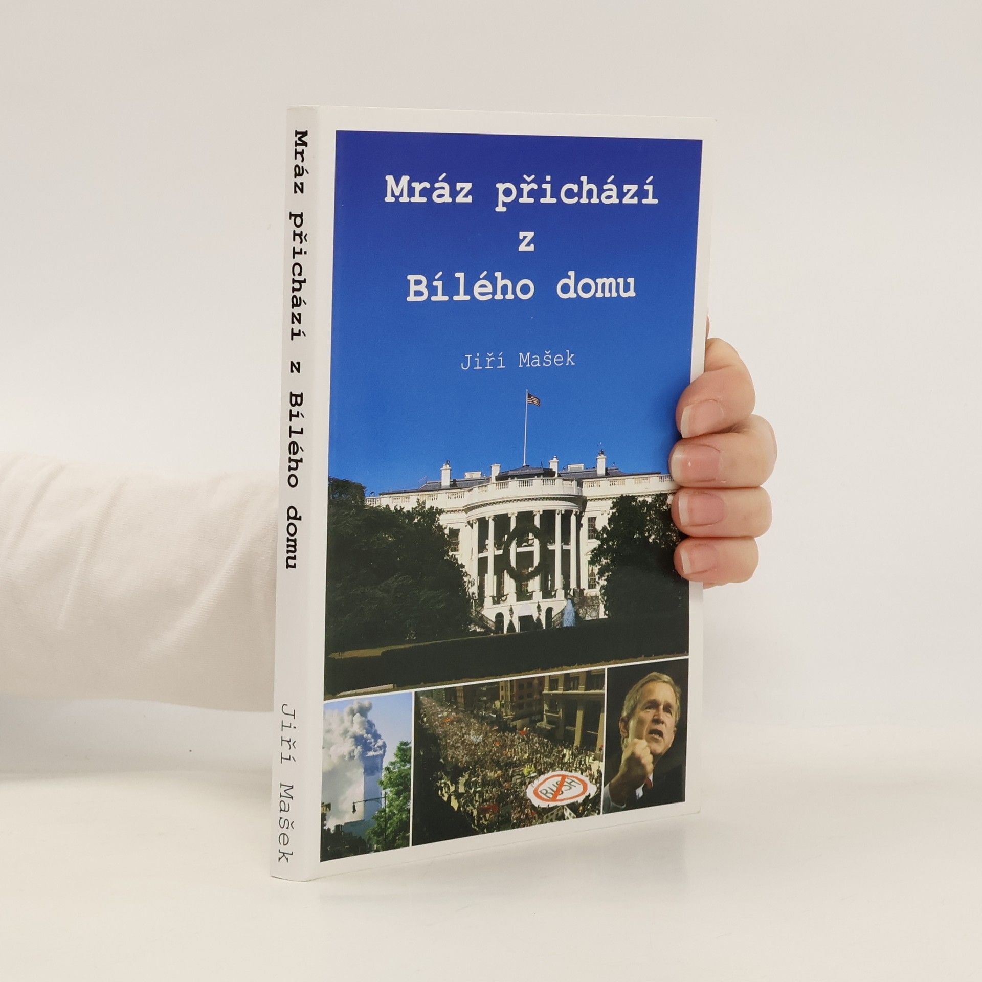 Jiří Maria Mašek Mráz přichází z Bílého domu, aneb, Co vám demokratická média nechtějí nebo nesmějí říkat