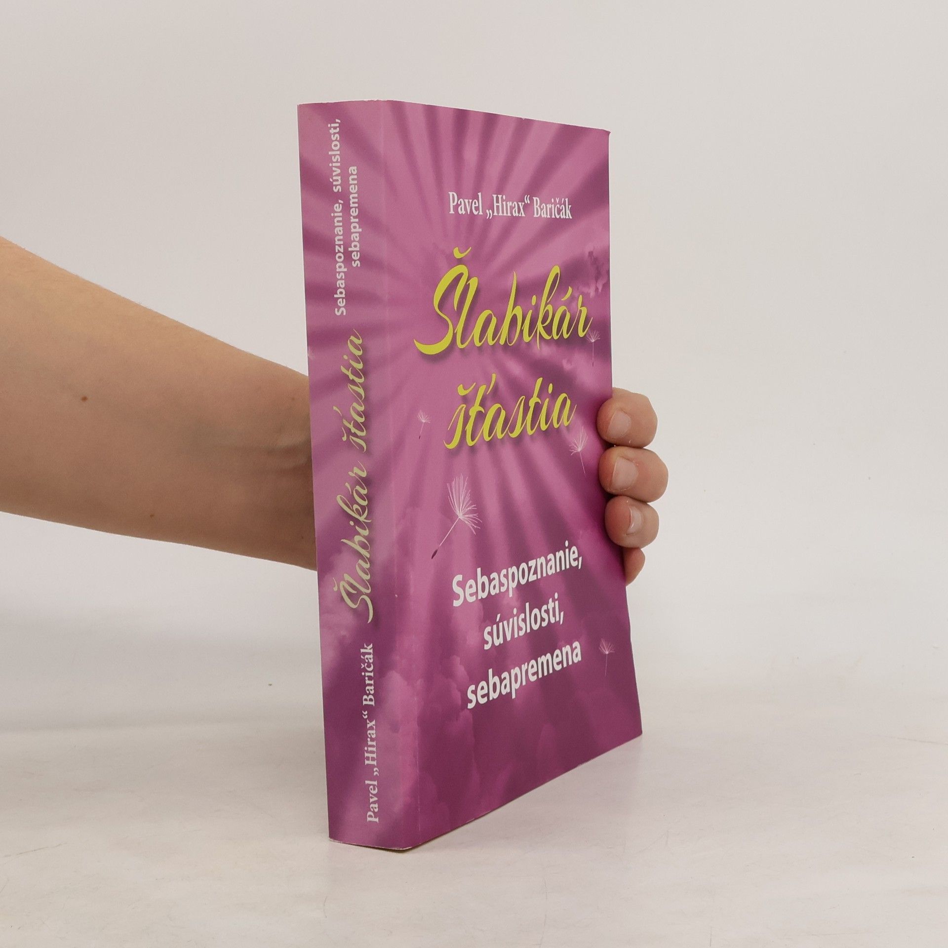 Pavel Hirax Baričák Šlabikár št'astia. Sebaspoznanie, súvislosti, sebapremena